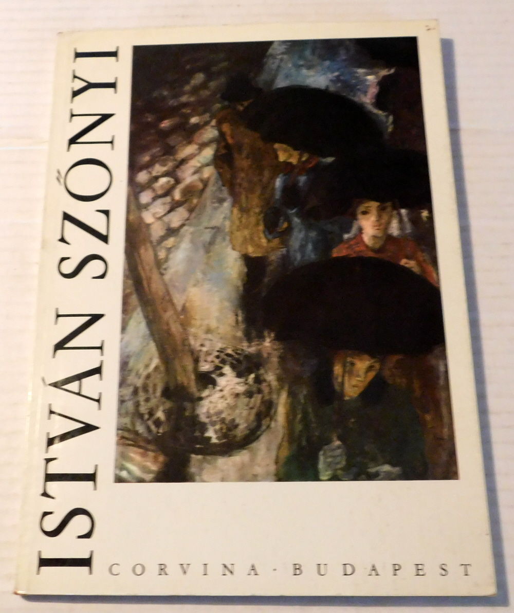 Image for ISTVAN SZONYI by Lajos Vegvari. With 24 coloured reproductions and 8 etchings. ISTVAN SZONYI by Lajos Vegvari. With 24 coloured reproductions and 8 etchings.