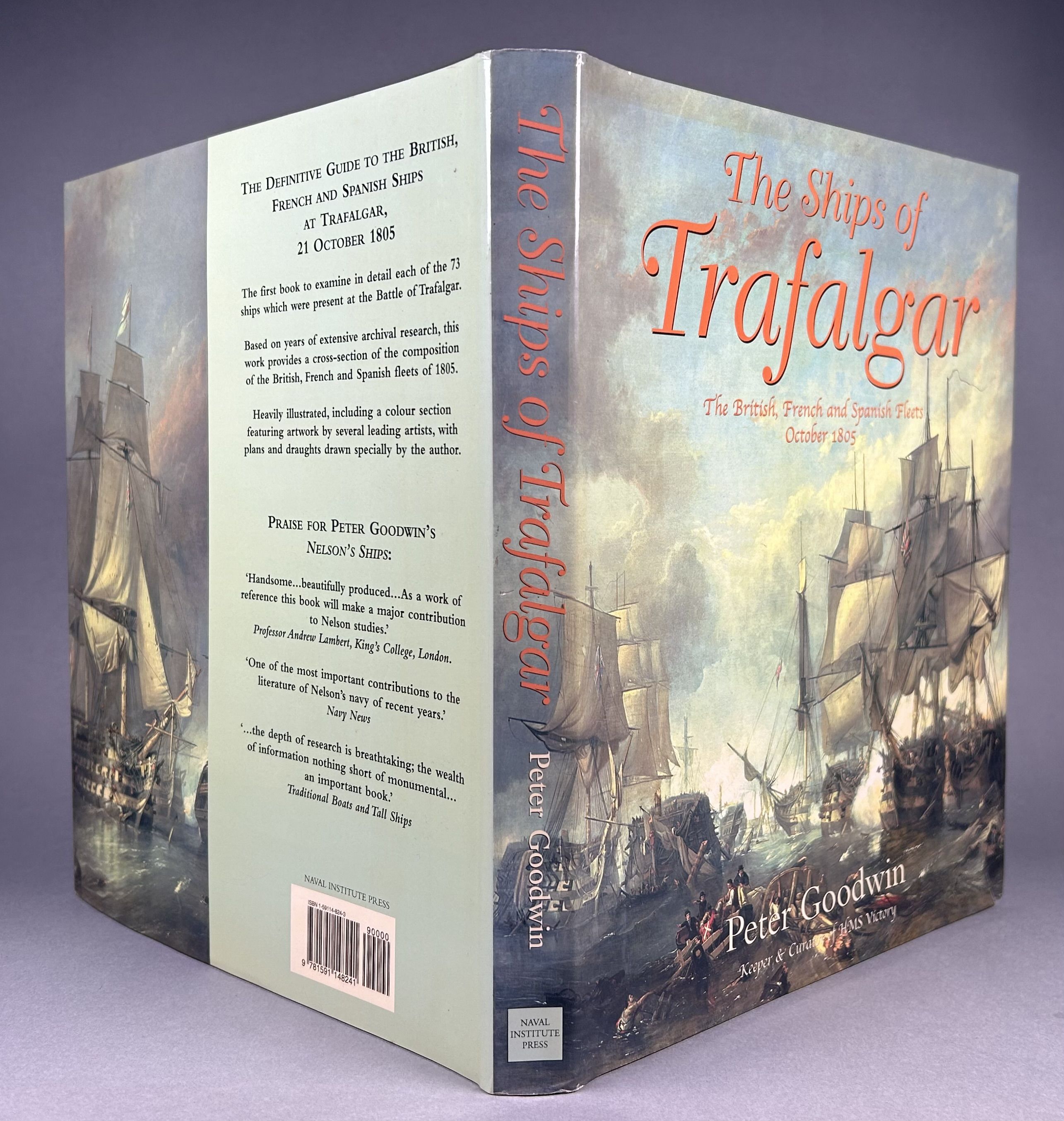 The Ships of Trafalgar; The British, French, and Spanish Fleets October 1805