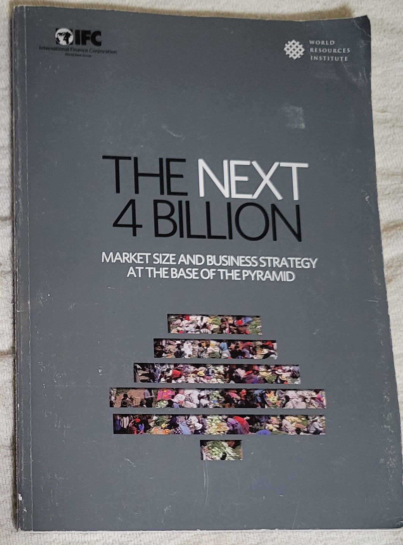 The Next 4 Billion: Market Size and Business Strategy at the Base of the Pyramid