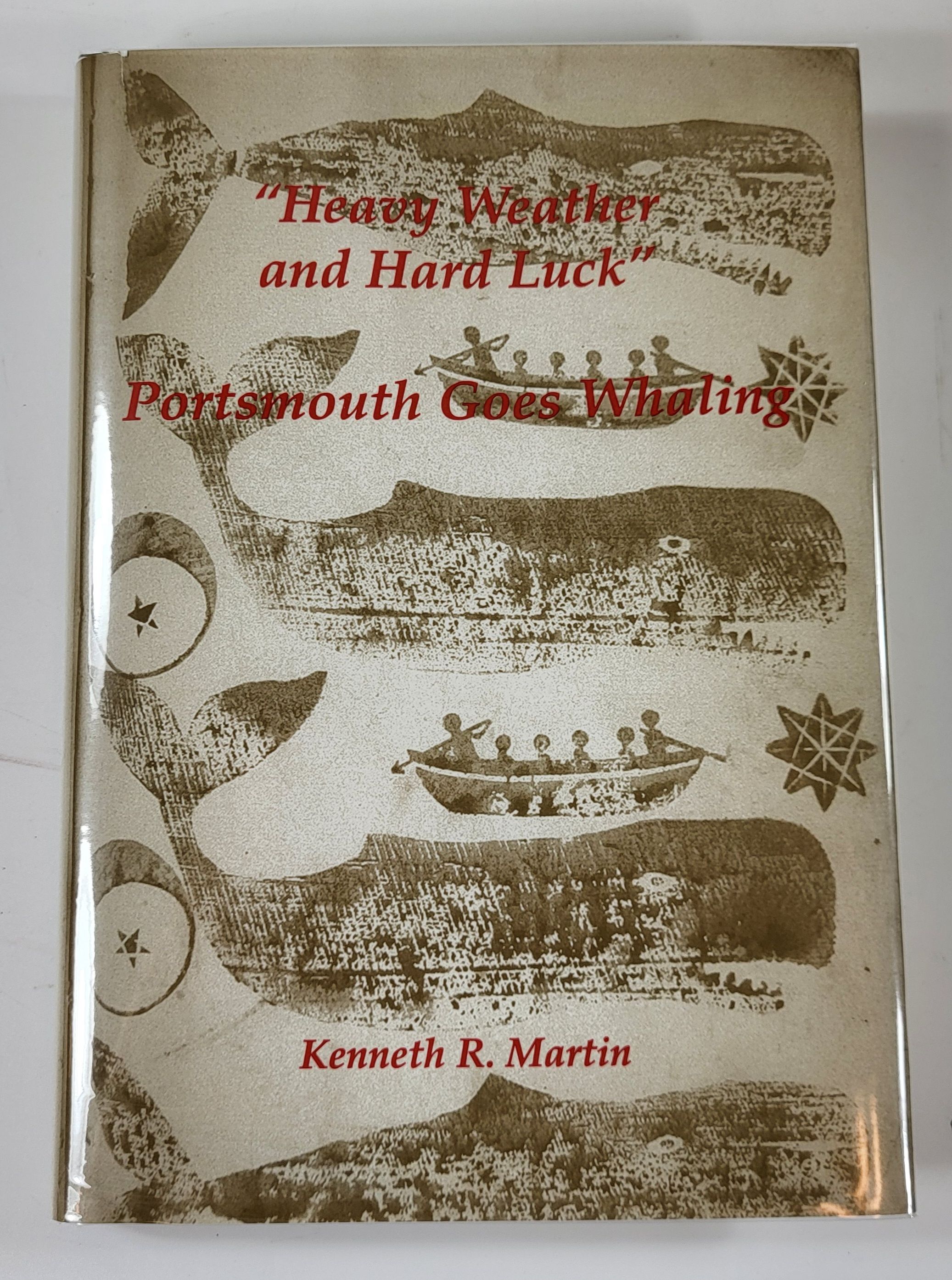 Heavy Weather and Hard Luck: Portsmouth Goes Whaling. The Portsmouth Marine Society Publication Twenty-Four
