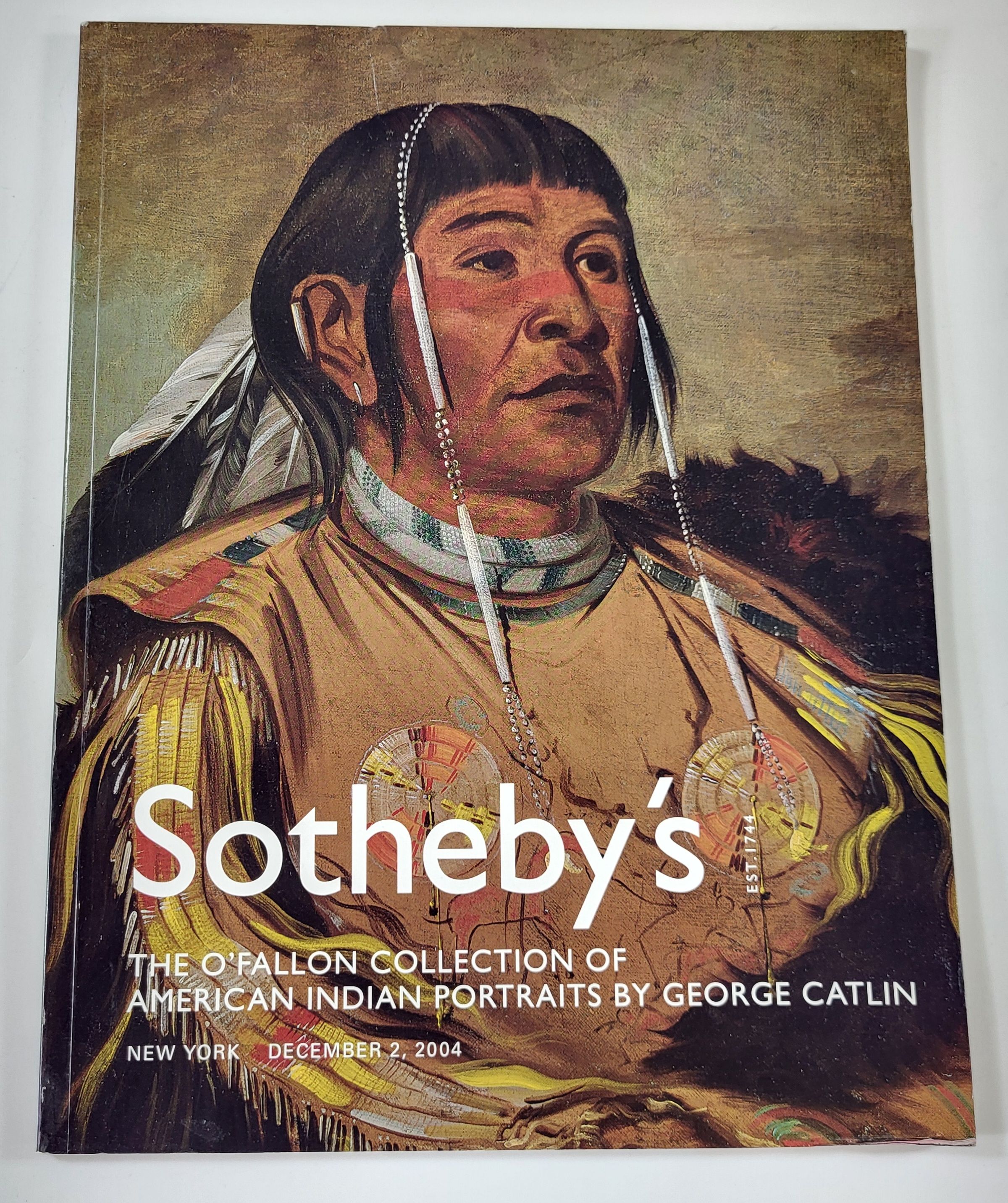 Sotheby's: The O'Fallon Collection of American Indian Portrats By George Catlin. New York: December 2, 2004