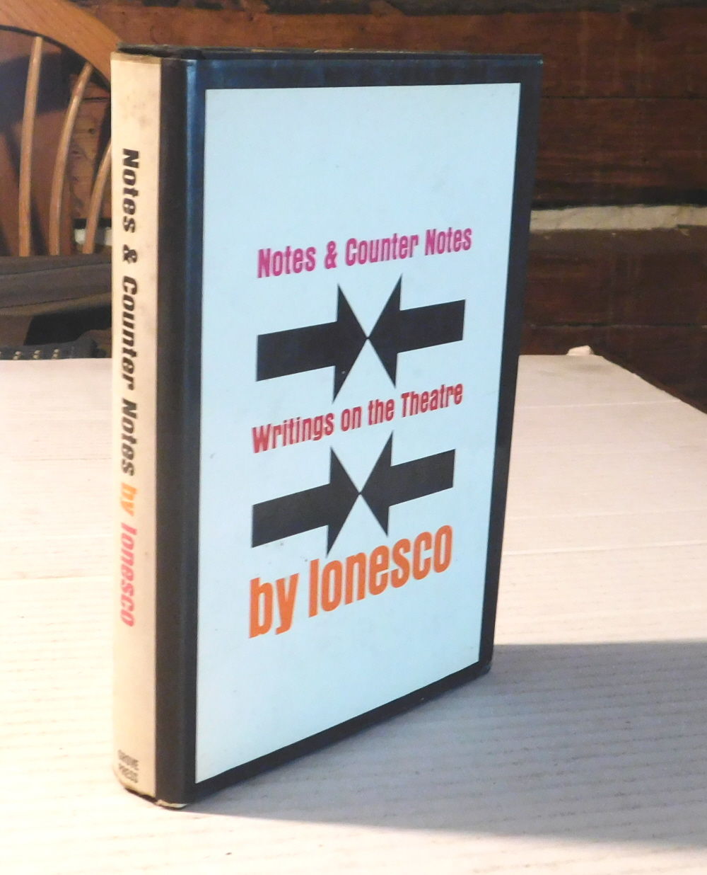 NOTES AND COUNTER NOTES: Writings on the Theatre by Eugene Ionesco. Translated from the French by Donald Watson.