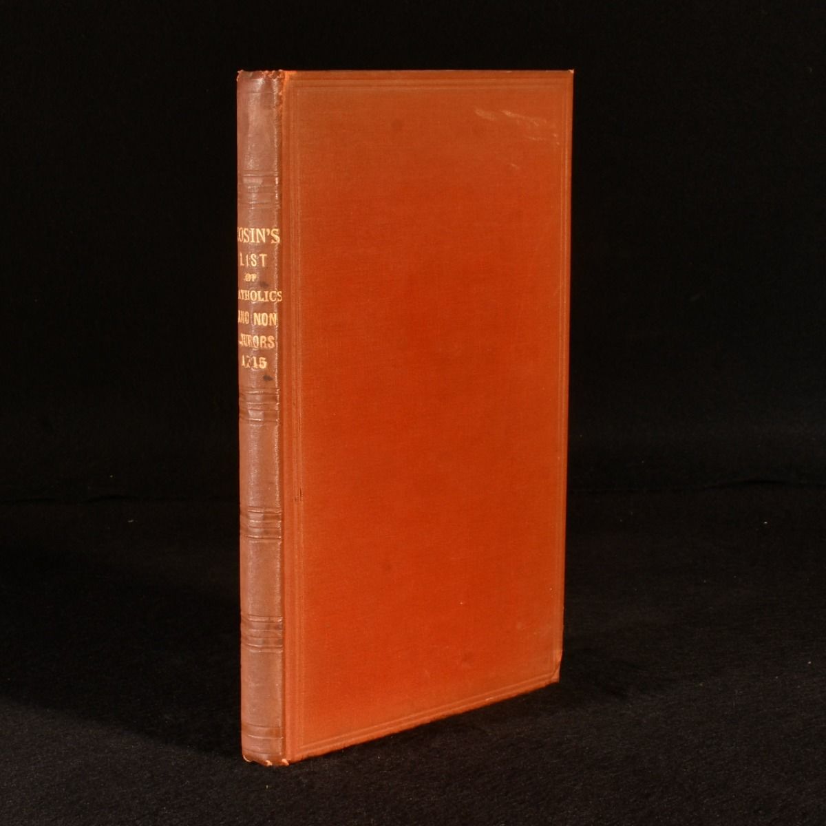 James Cosin [ed.] - The Names of the Roman Catholics, Nonjurors, and Others, Who Refus&Apos;D to Take the Oaths to His Late Majesty King George. Together with Their Titles, Additions, and Places of Abode; the Parishes and Townships Where Their Lands Lay; the Names of the Then Tenants, or Occupiers Thereof; and the Annual Valuation of Them, As Estimated by Themselves. Transmitted to the Late Commissioners for the Forfeited Estates of England and Wales, After the Unnatural Rebellion in the North, in the Year 1715