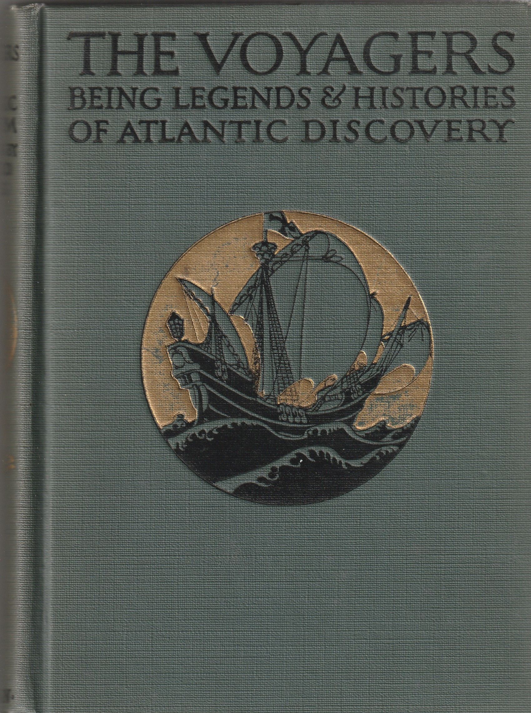 The Voyagers. Being Legends and Romances of Atlantic Discovery.