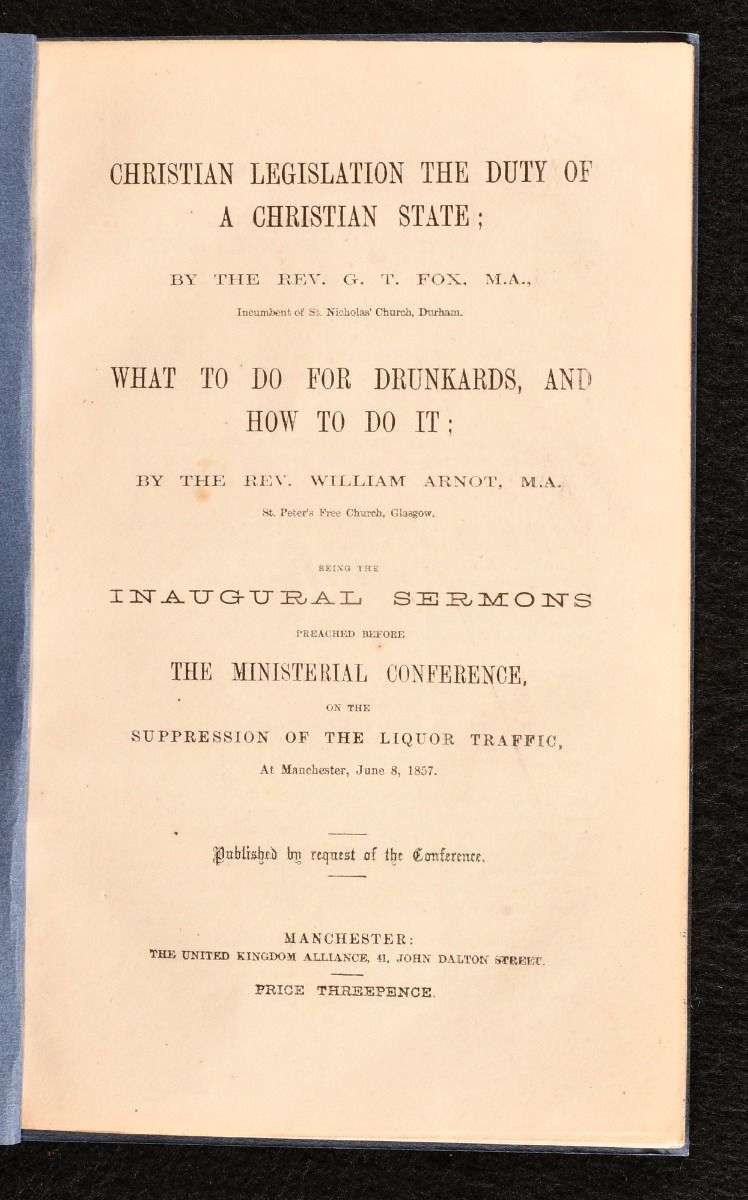 G T Fox; William Arnot - Christian Legislation the Duty of a Christian State [with] What to Do for Drunkards and How to Do It