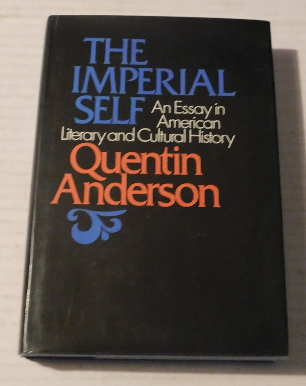 THE IMPERIAL SELF: An Essay in American Literary and Cultural History.