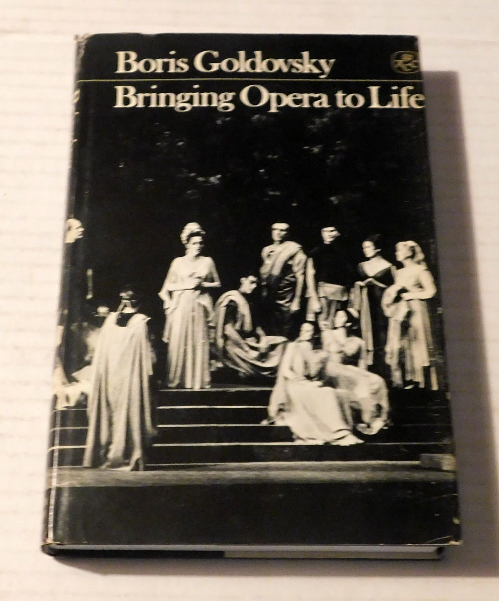 BRINGING OPERA TO LIFE: Operatic acting and stage direction. [INSCRIBED & SIGNED by BORIS GOLDOVSKY].