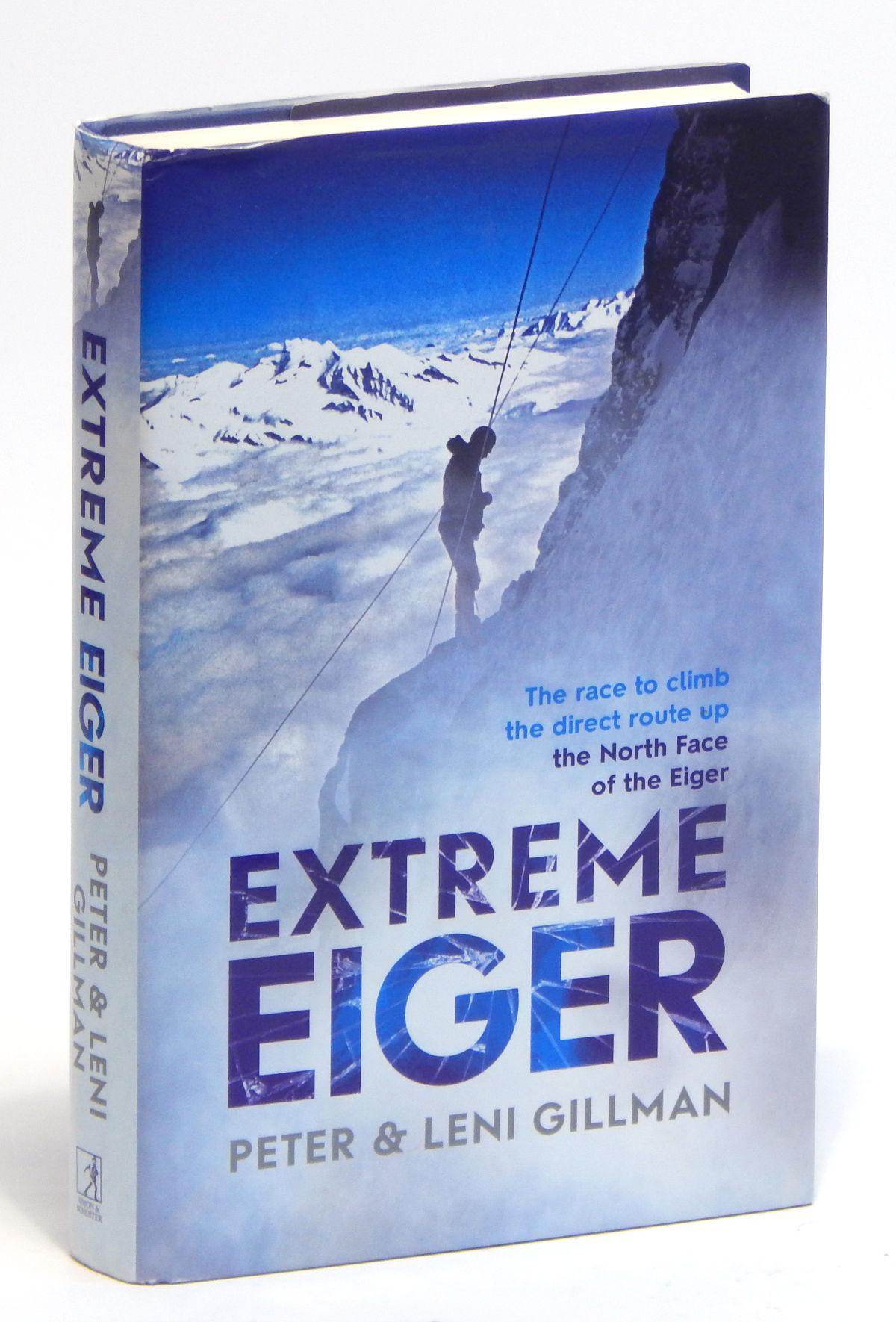 Extreme Eiger: The Race to Climb the Direct Route Up the North Face of the Eiger