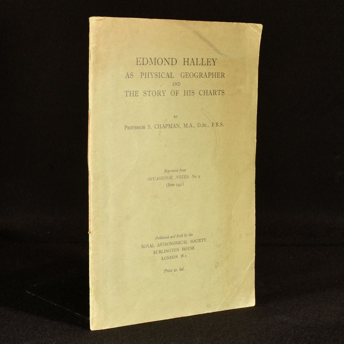 Professor S. Chapman - Edmond Halley As Physical Geographer and the Story of His Charts