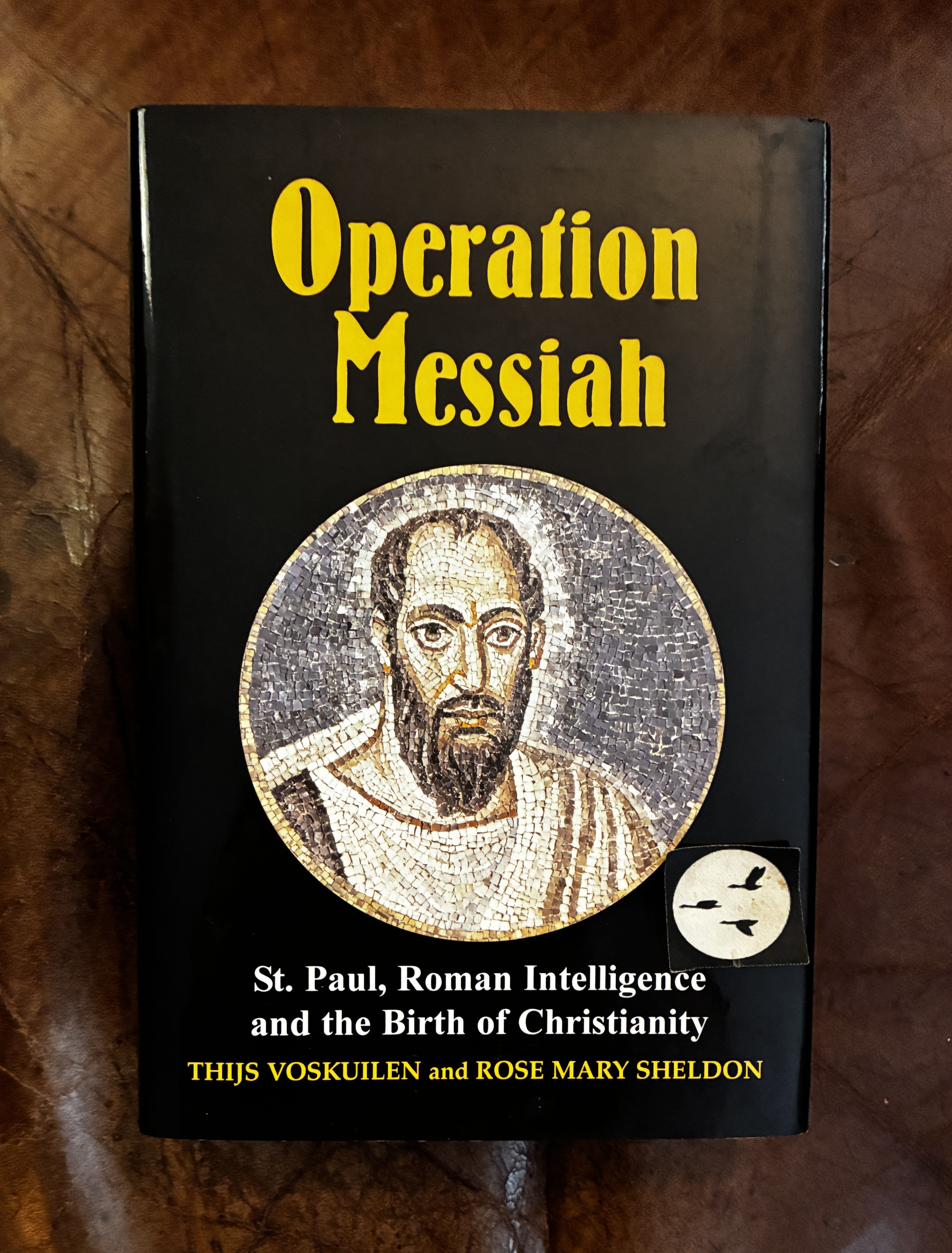 Image for Operation Messiah: St Paul, Roman Intelligence and the Birth of Christianity Operation Messiah: St Paul, Roman Intelligence and the Birth of Christianity
