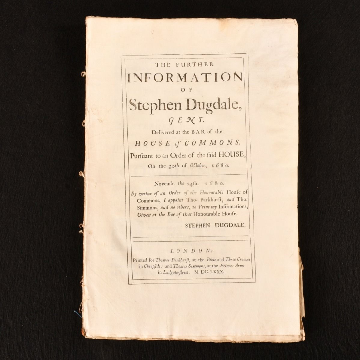 Stephen Dugdale - The Further Information of Stephen Dugdale, Gent. Delivered at the Bar of the House of Commons. Pursuant to an Order of the Said House, on the 30th of October, 1680