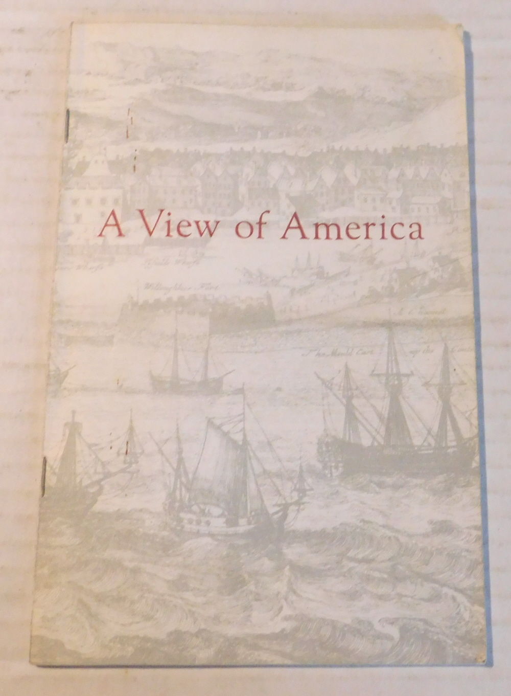 A VIEW OF AMERICA: An Exhibition at the John Carter Brown Library, Providence, Rhode Island on the occasion of the 41st Annual Meeting of the Associates, May, 1984. [EXHIBITION CATALOG].