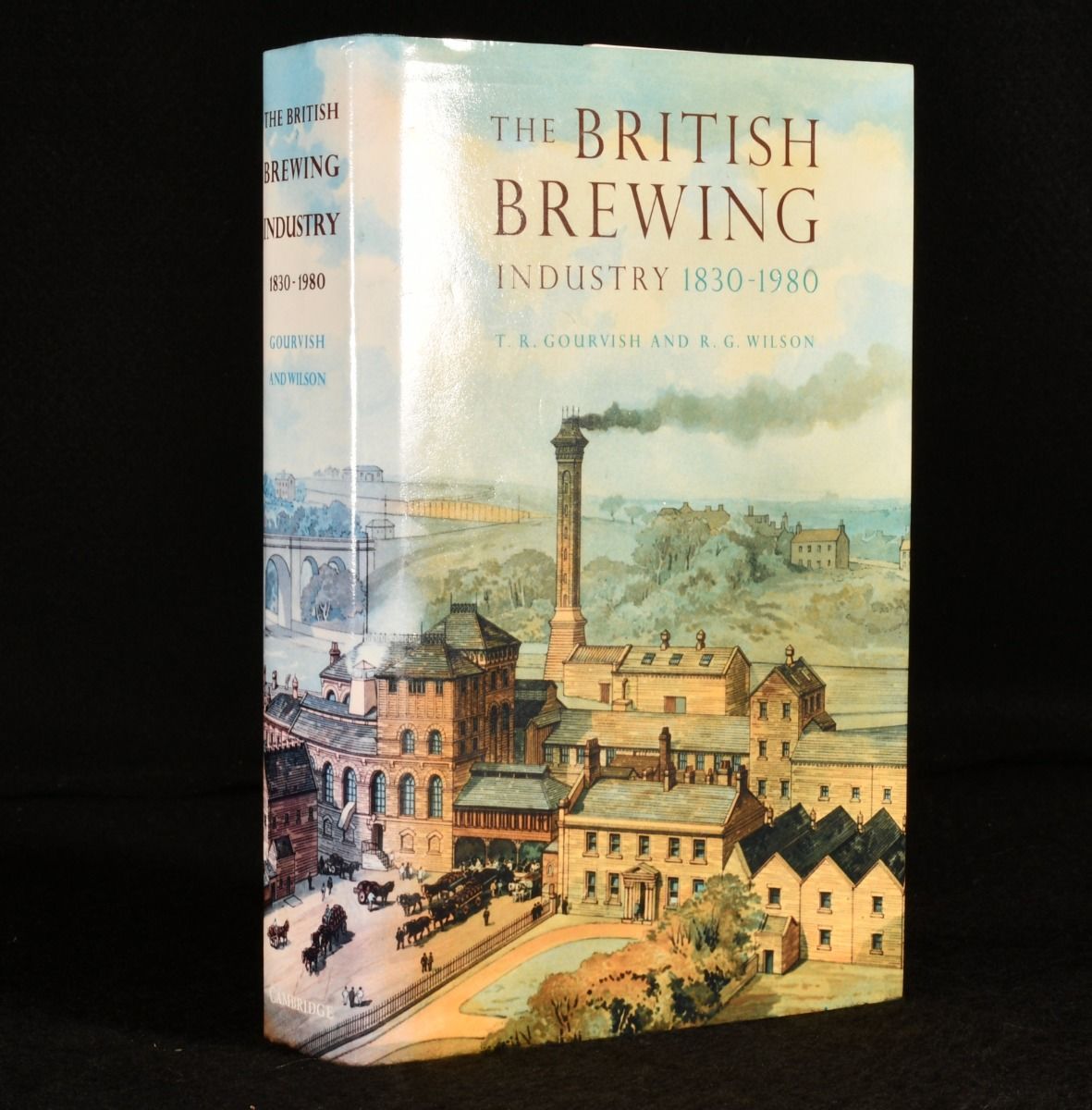 T. R. Gourvish; R. G. Wilson - The British Brewing Industry 1830-1980
