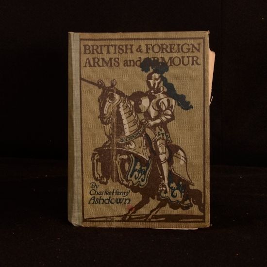 C H Ashdown - British and Foreign Arms and Armour