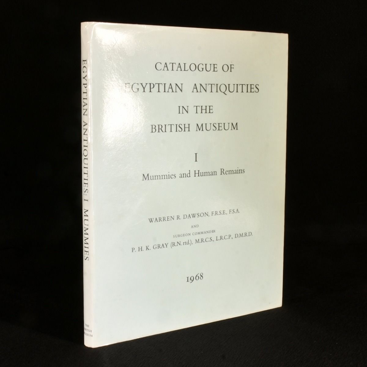 Warren R. Dawson; P. H. K. Gray - Catalogue of Egyptian Antiquities in the British Museum. I: Mummies and Human Remains