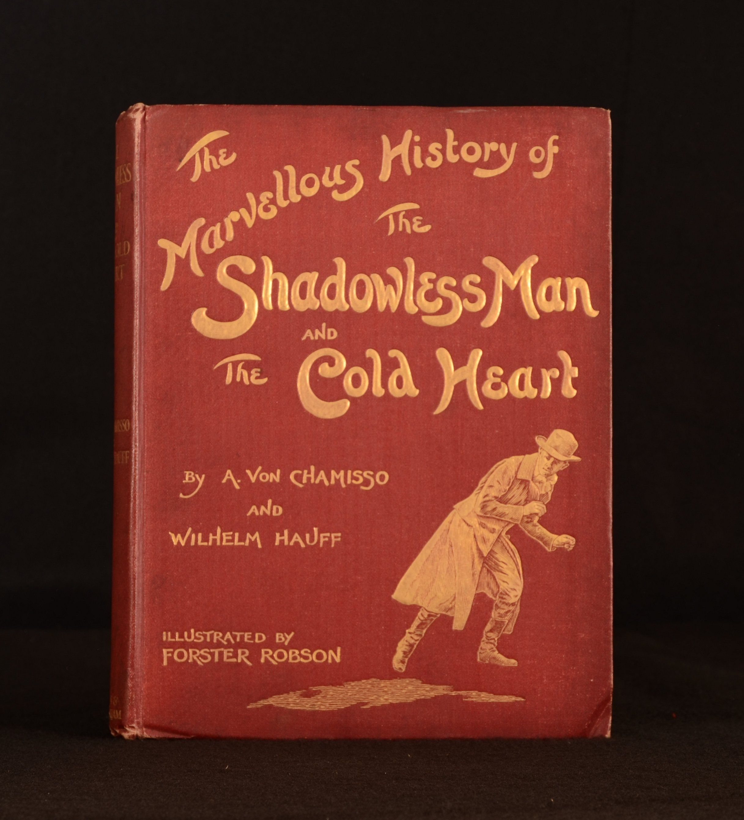 A von Chamisso; Wilhelm Hauff - The Marvellous History of the Shadowless Man by a Von Chamisso and the Cold Heart by Wilhelm Hauff