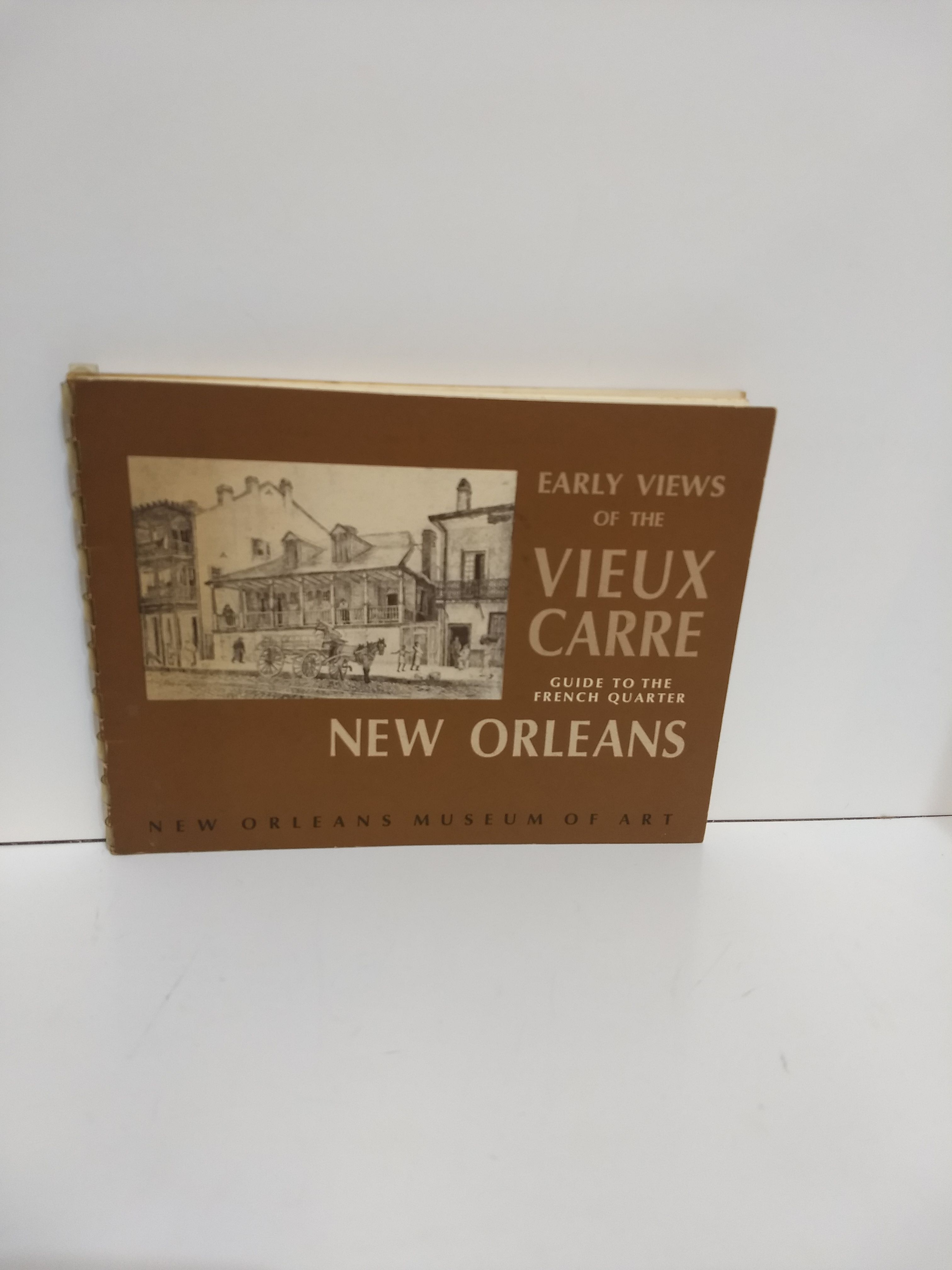 Early Views of the Vieux Carre A Guide to the French Quarter