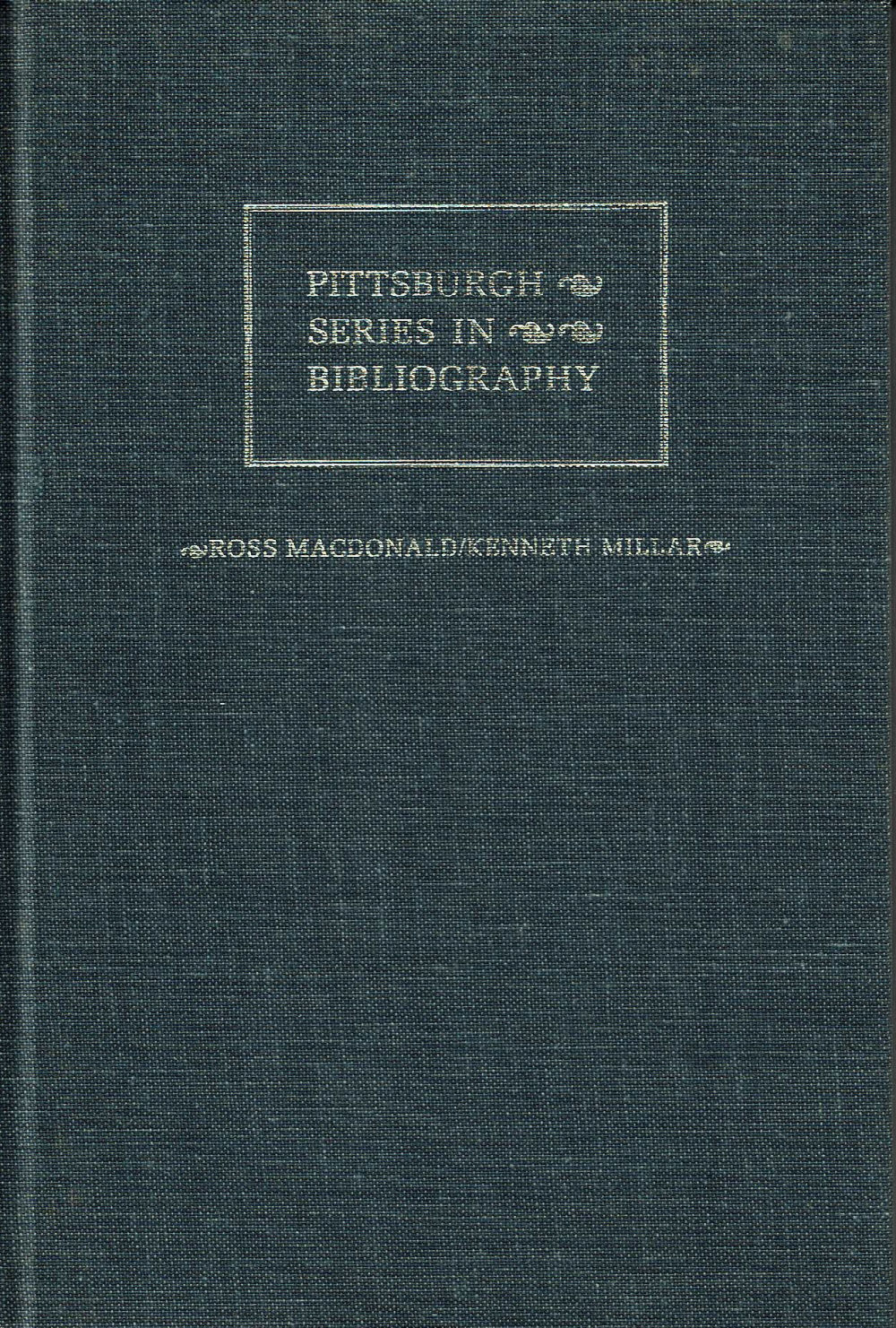 (MacDonald, Ross). Bruccoli, Matthew J. - Ross Macdonald/Kenneth Millar: A Descriptive Bibliography.