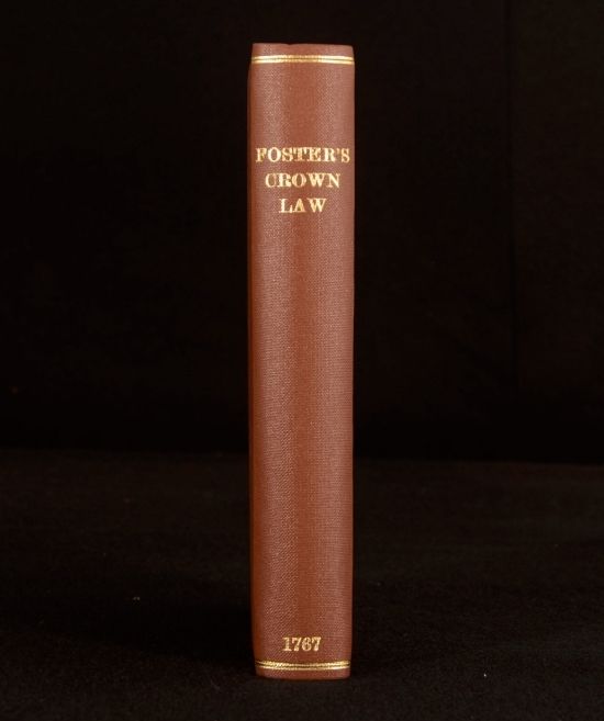Sir Michael Foster - A Report of Some Proceedings on the Commission for the Trial of the Rebels in the Year 1746, in the County of Surry; and of Other Crown Cases: To Which Are Added Discourses Upon a Few Branches of the Crown Law