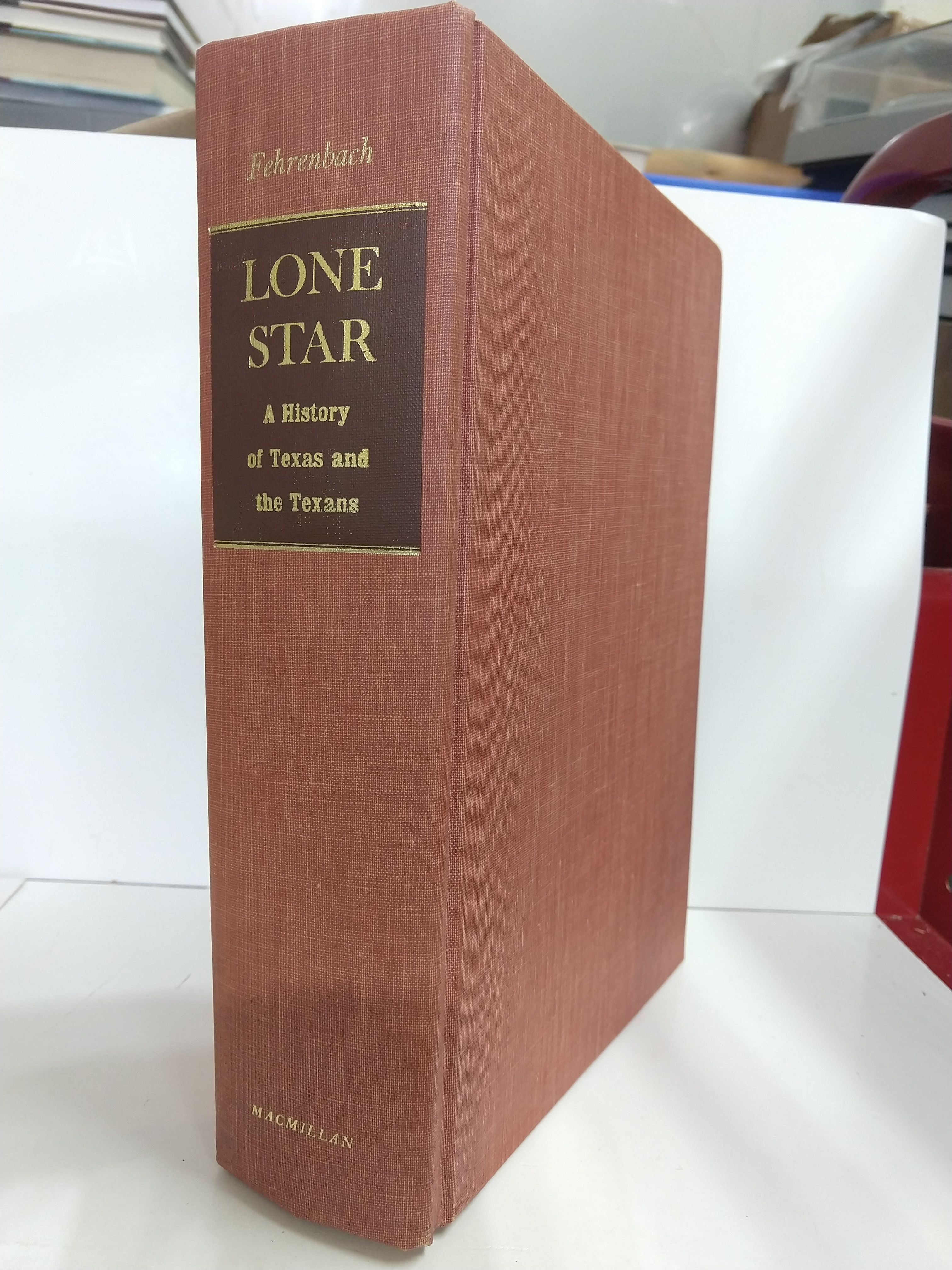 Lone Star a History of Texas and the Texans