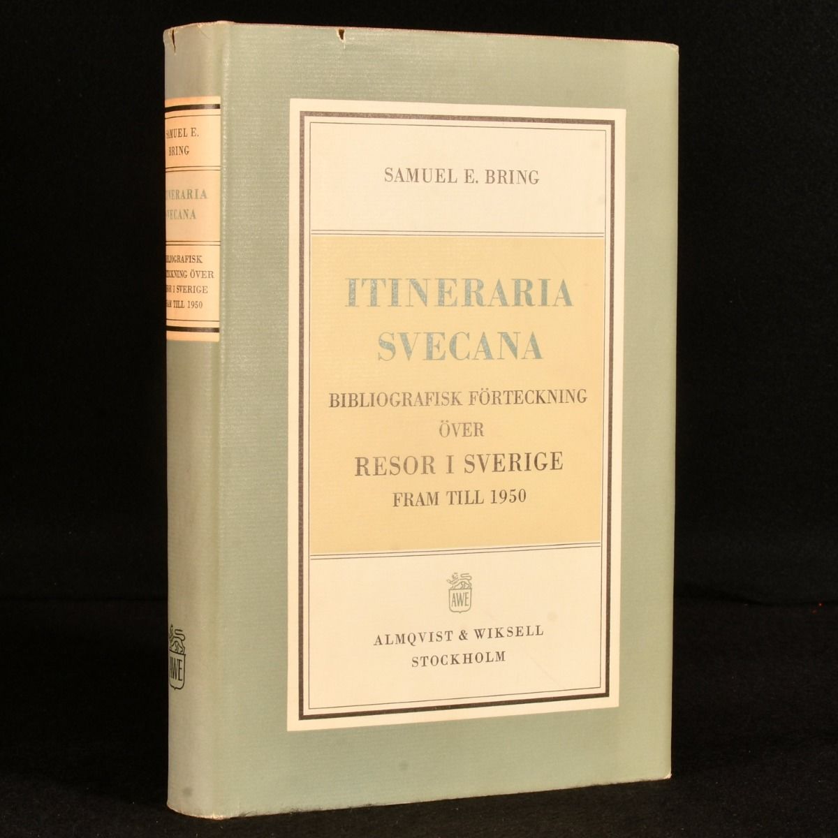 Samuel E. Bring - Itineraria Svecana: Bibliografisk Forteckning over Resor I Sverige Fram Till 1950