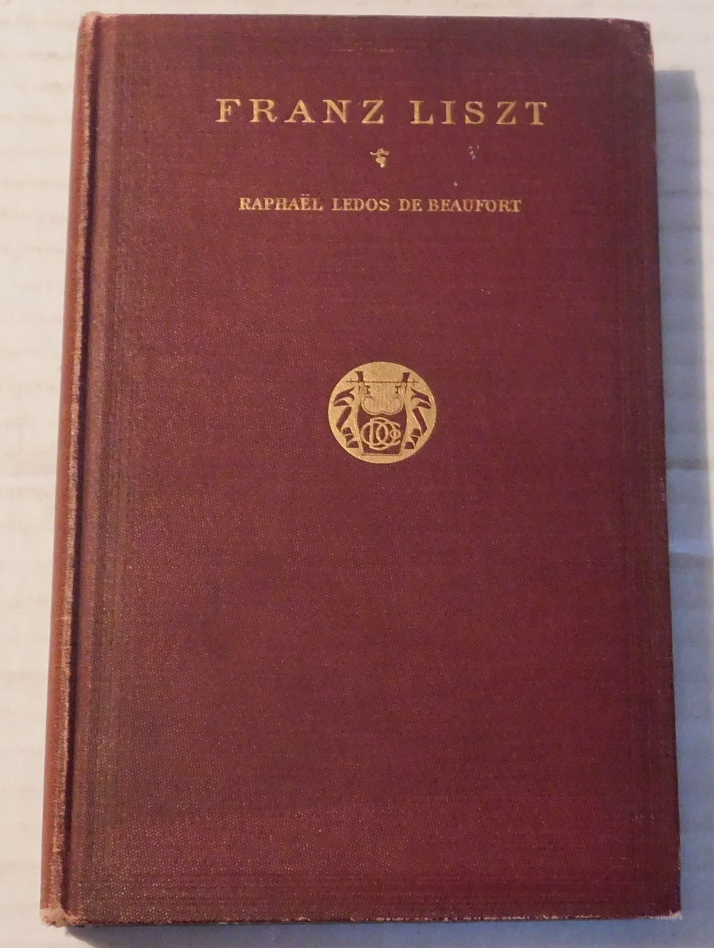 FRANZ LISZT: THE STORY OF HIS LIFE. By Raphael Ledos de Beaufort. To Which are Added Franz Liszt in Rome By Nadine Helbig; a list of the composer's chief works; a summary of his compositions; and a list of his noted pupils.
