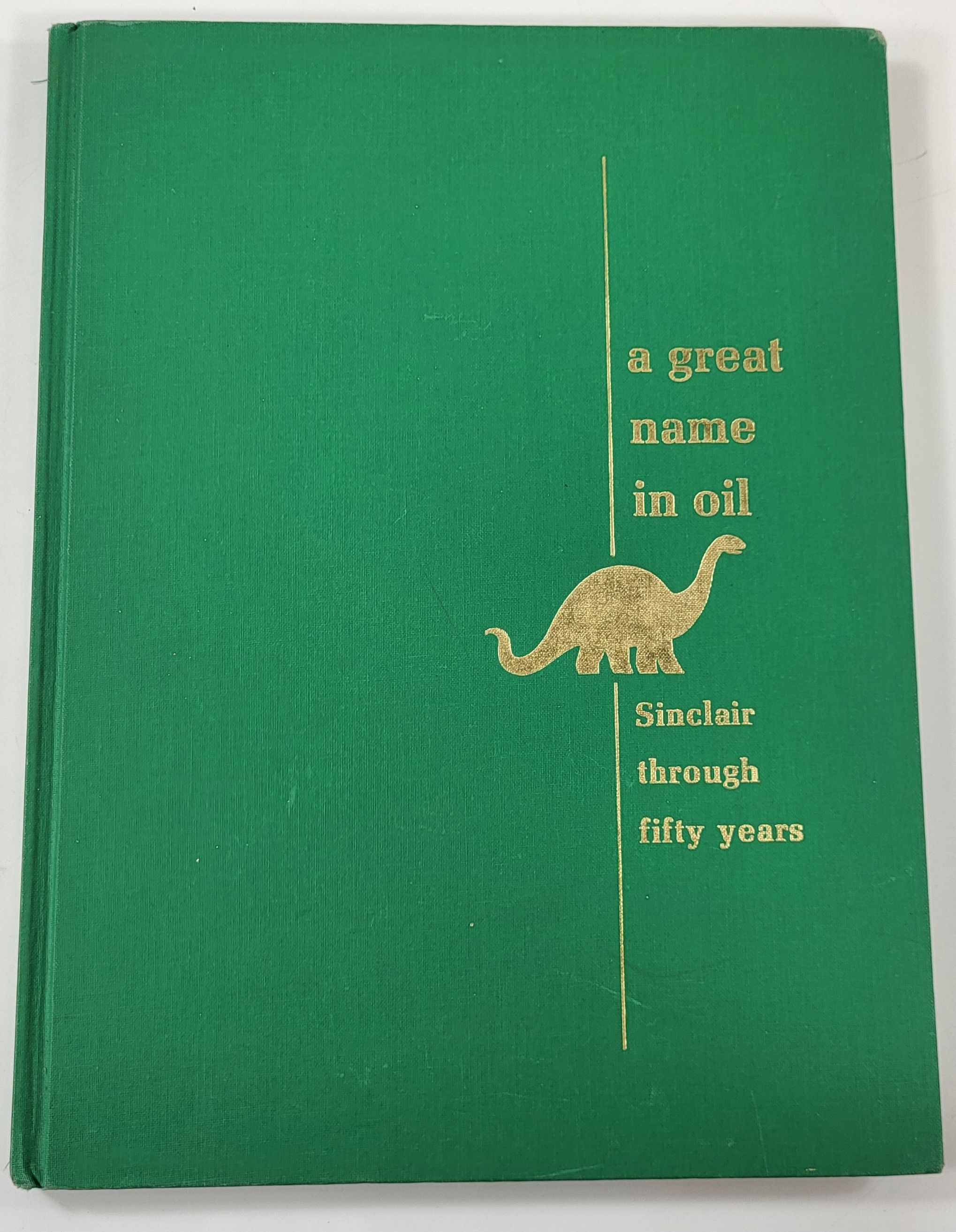 A Great Name in Oil: Sinclair Through Fifty Years
