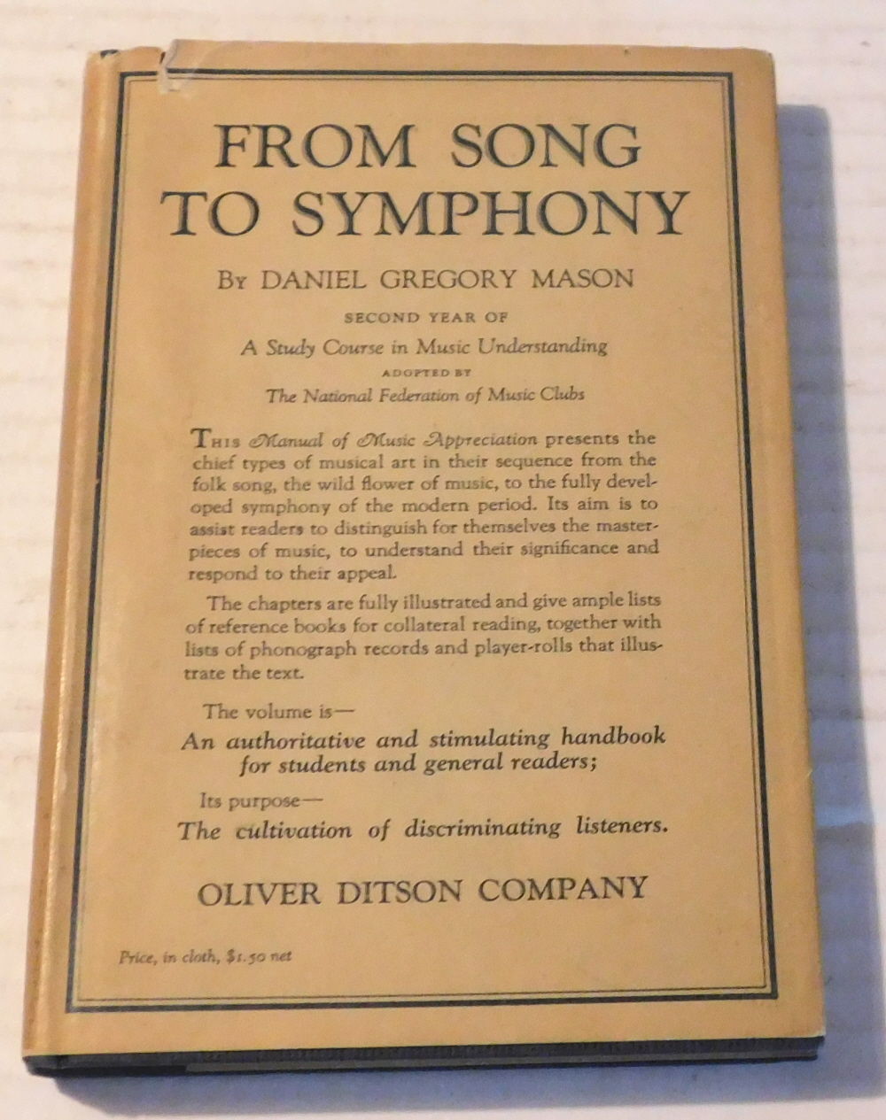 FROM SONG TO SYMPHONY. By Daniel Gregory Mason. Second Year of A Study Course in Music Understanding Adopted by The National Federation of Music Clubs.