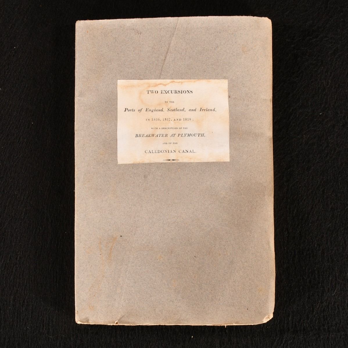 Charles Dupin - Two Excursions to the Ports of England, Scotland and Ireland in 1816, 1817 and 1818 with a Description of the Breakwater at Plymouth and of the Caledonian Canal