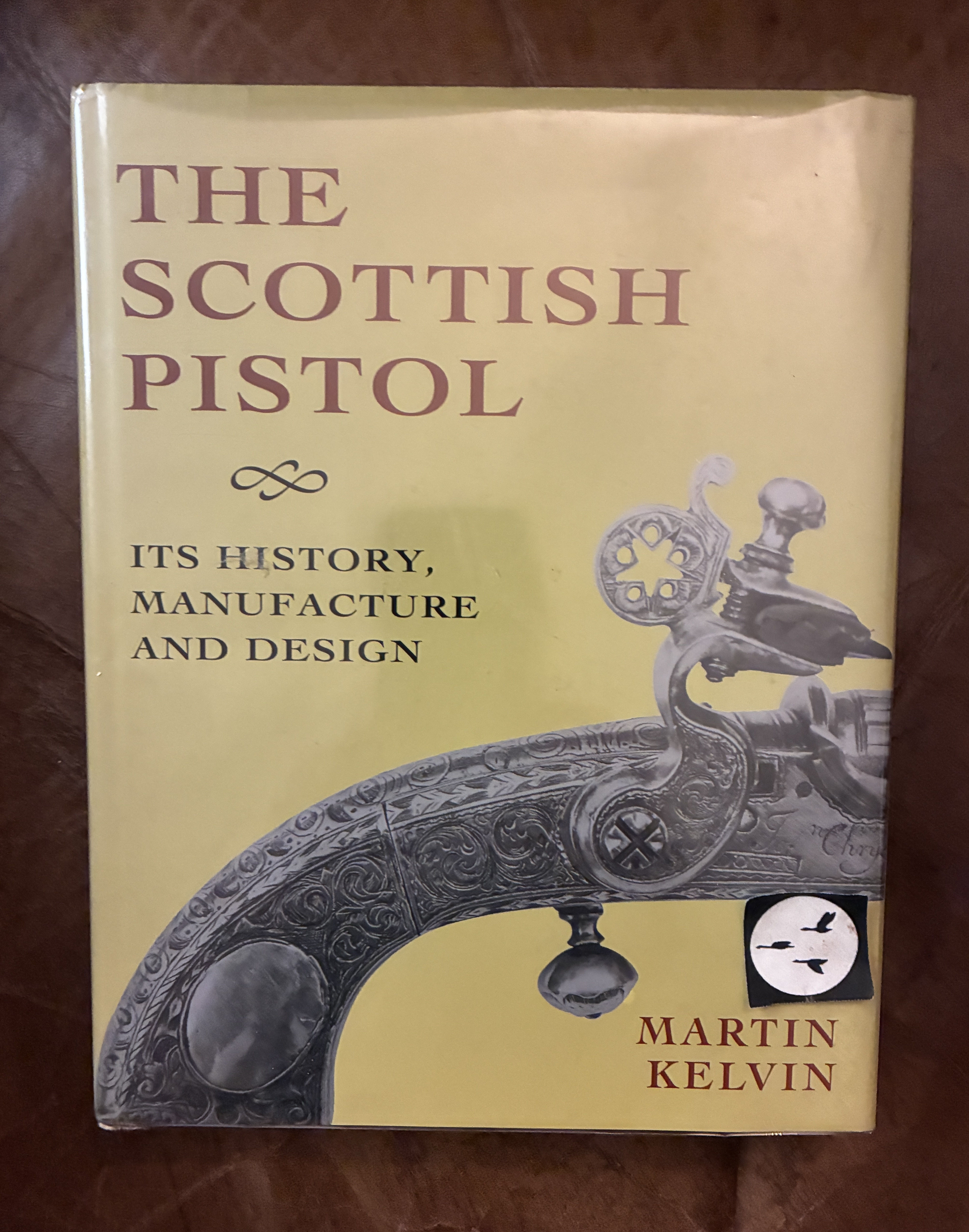 Image for The Scottish Pistol: Its History, Manufacture, and Design The Scottish Pistol: Its History, Manufacture, and Design
