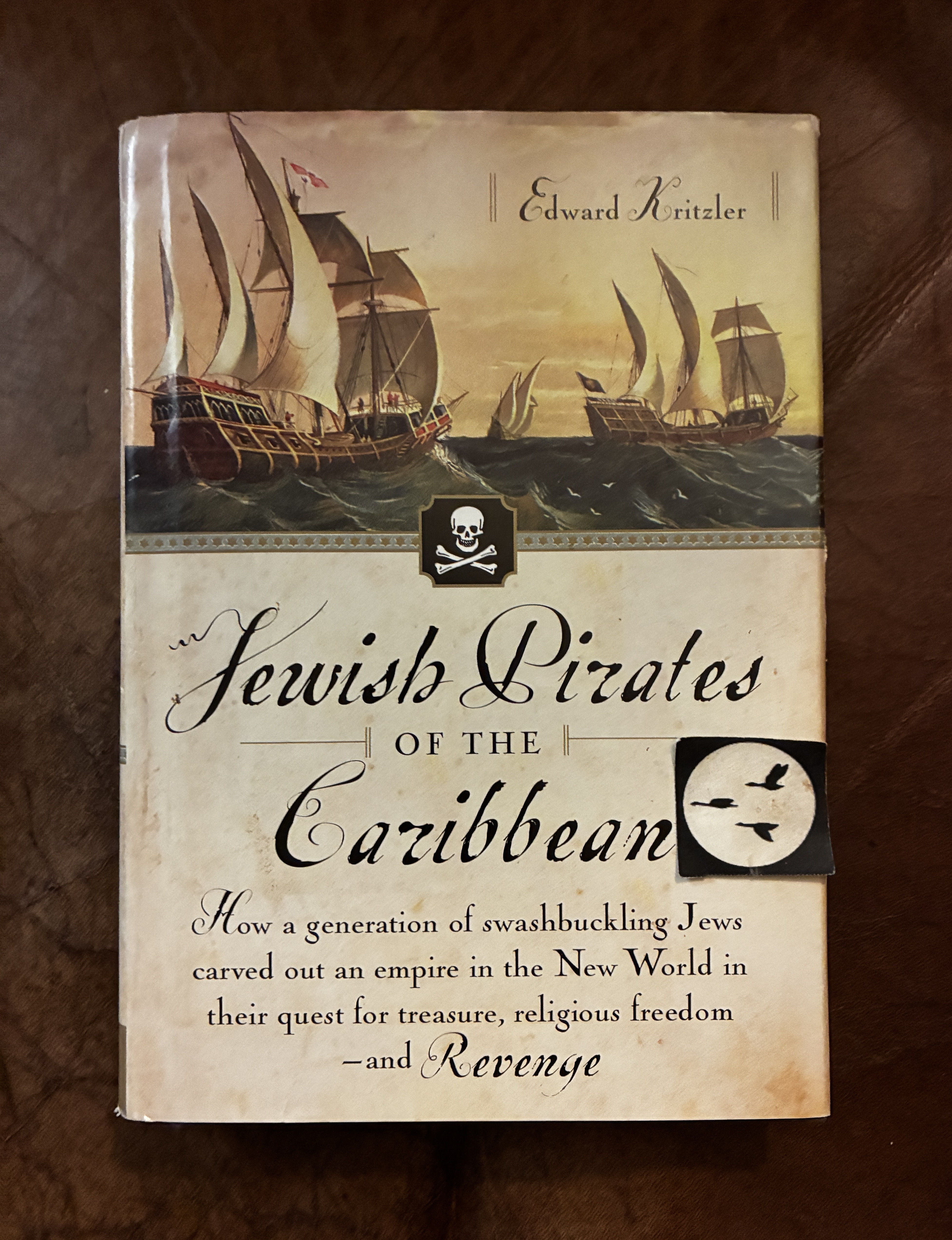 Jewish Pirates of the Caribbean: How a Generation of Swashbuckling Jews Carved Out an Empire in the New World in Their Quest for Treasure, Religious Freedom--and Revenge