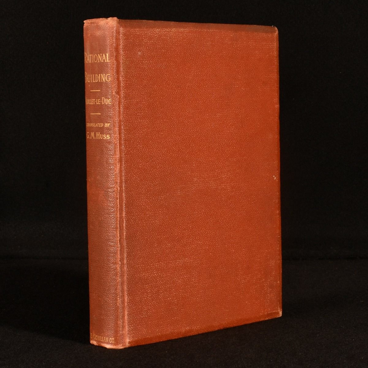 M Eugene-Emmanuel Viollet-le-Duc; George Martin Huss [trans] - Rational Building: Being a Translation of the Article 