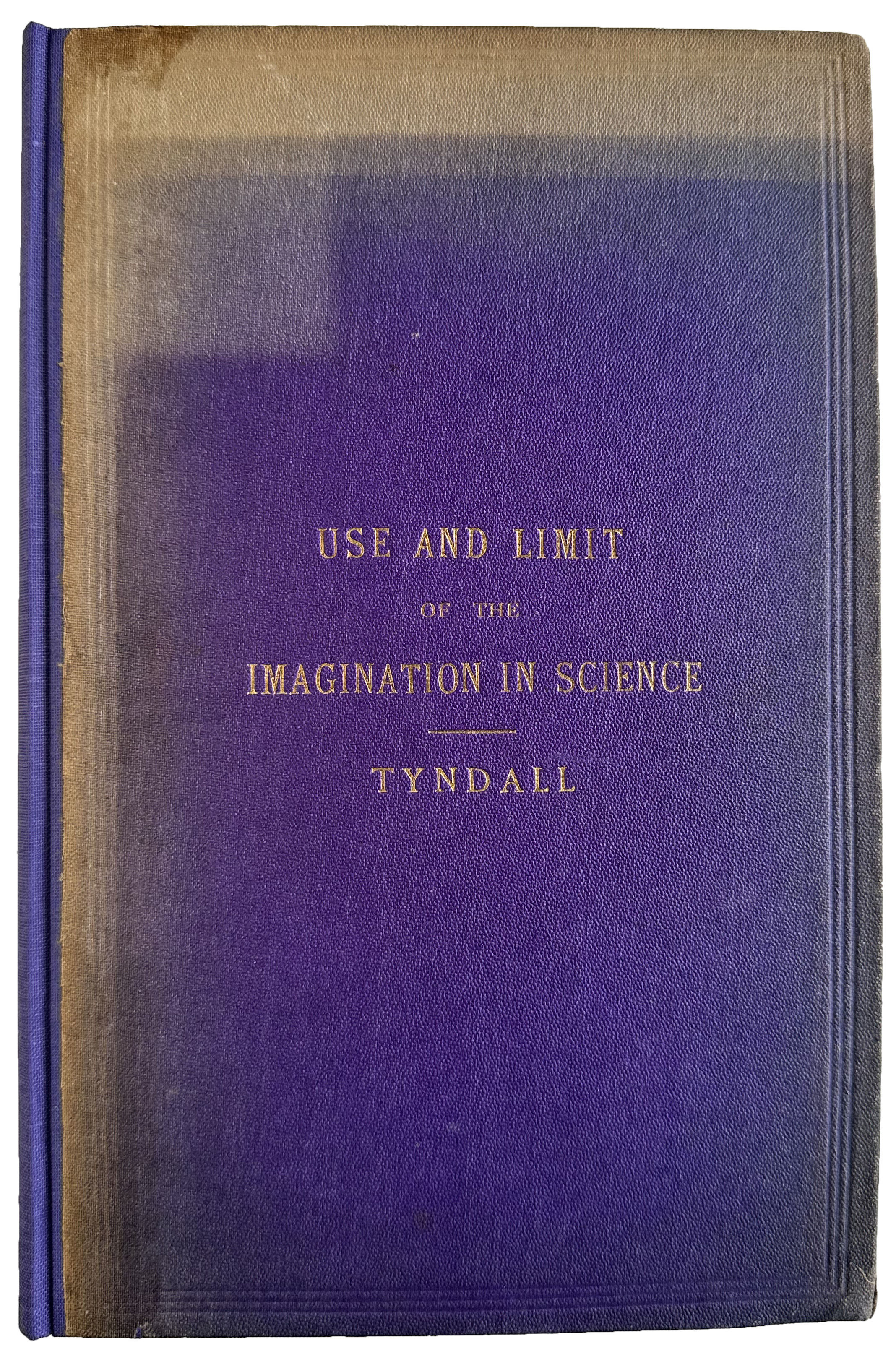 Essays on the Use and Limit of the Imagination in Science.