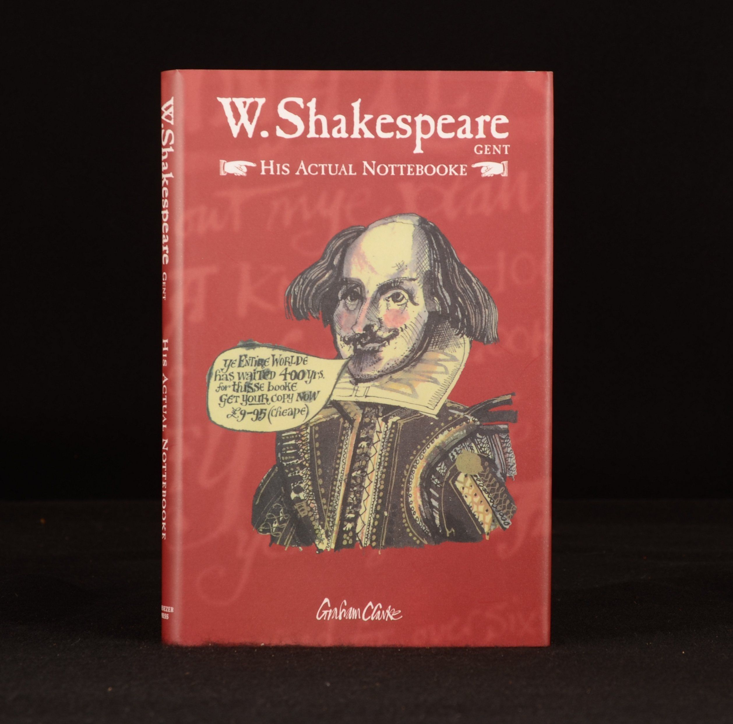 Graham Clarke - W Shakespeare Gent. His Actual Nottebooke
