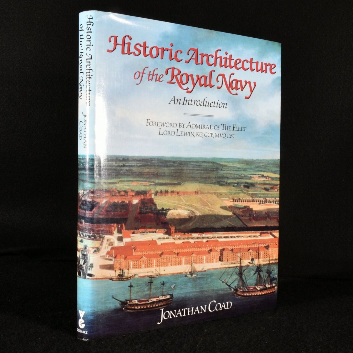 J. G. Coad - Historic Architecture of the Royal Navy: An Introduction