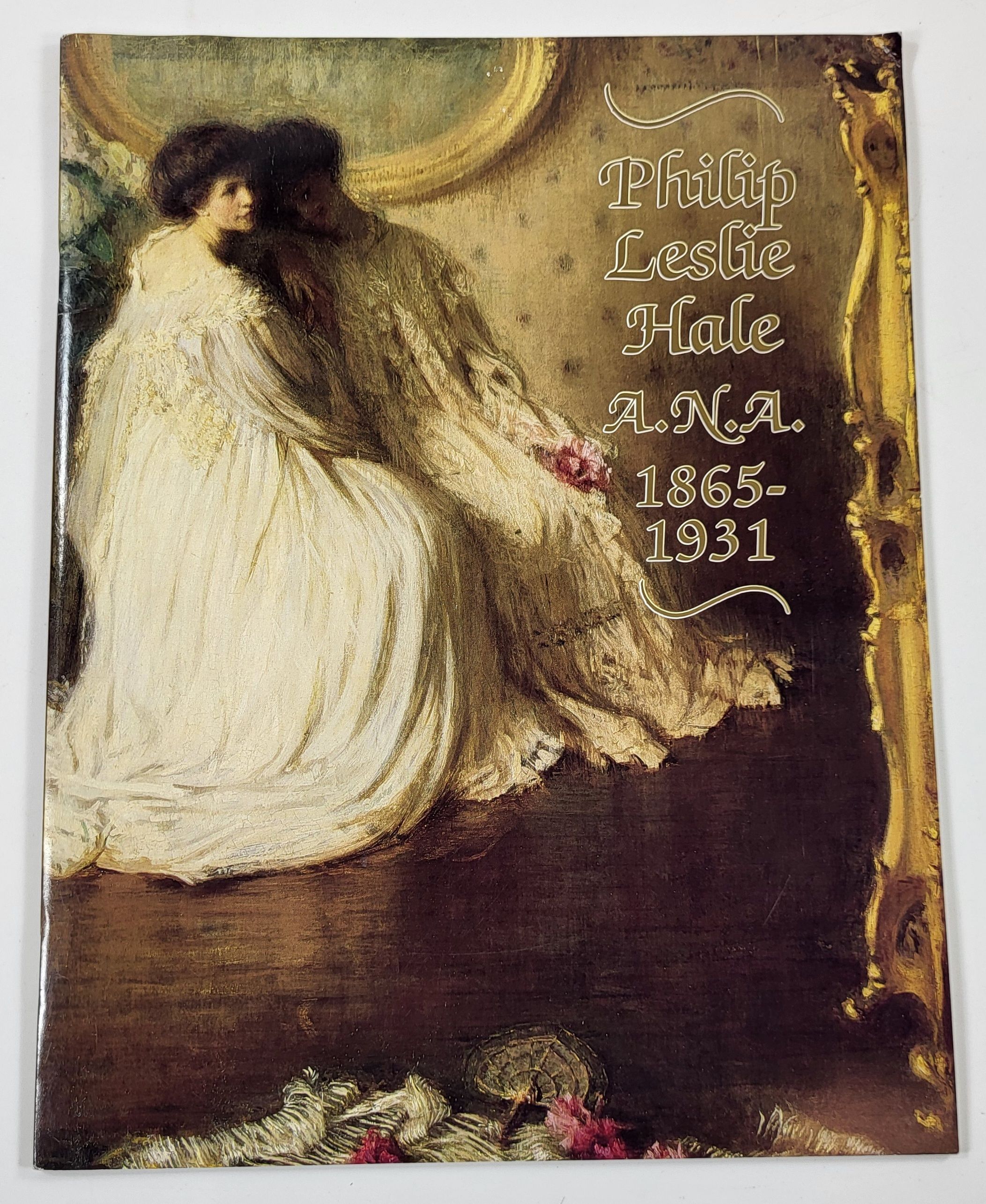 Image for Philip Leslie Hale, A.N.A. 1865-1931. Paintings and Drawings Philip Leslie Hale, A.N.A. 1865-1931. Paintings and Drawings