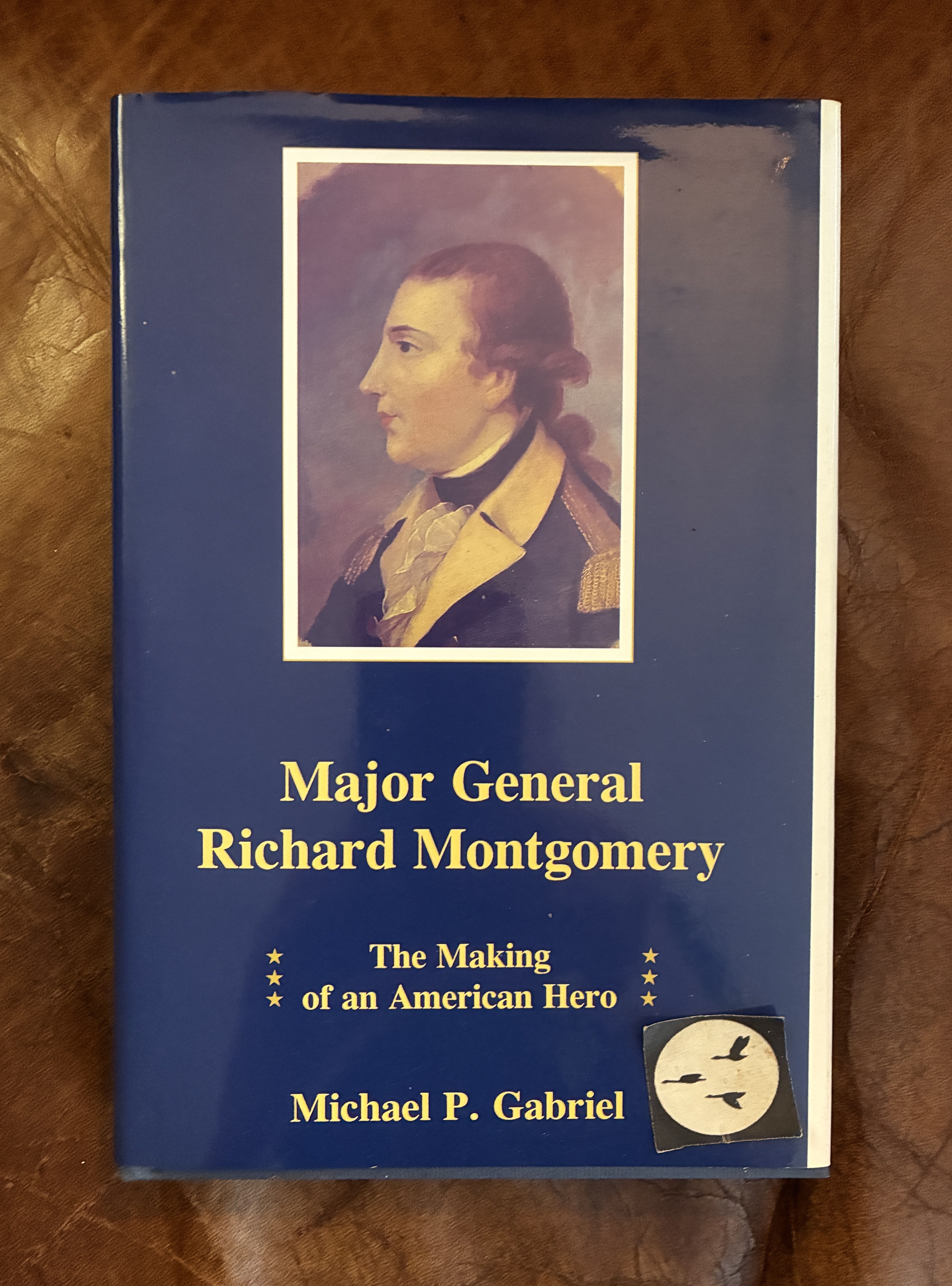 Major General Richard Montgomery: The Making of an American Hero First Edition Hardcover
