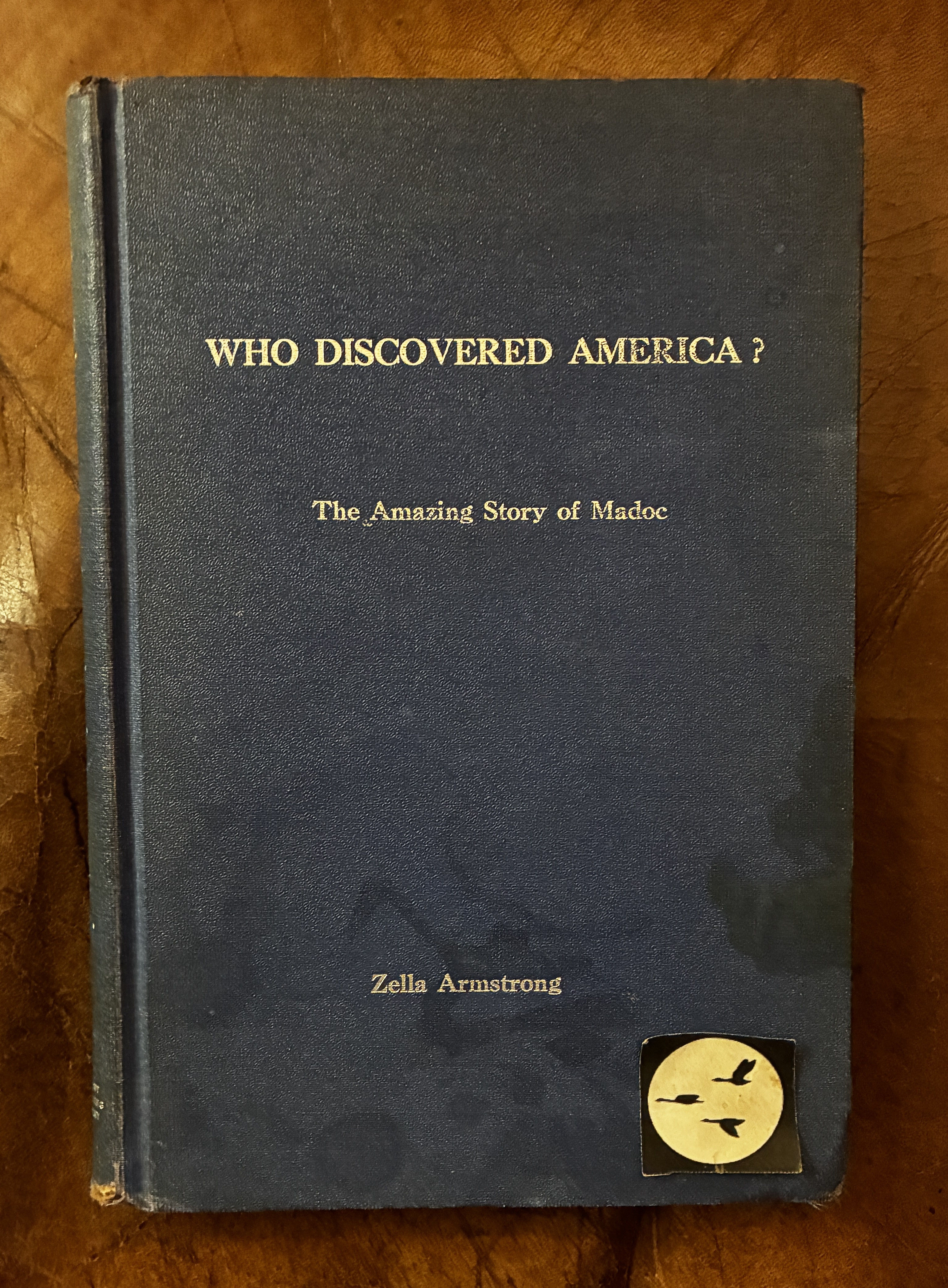 Who Discovered America The Amazing Story Of Madoc Signed and Inscribed by Zella Armstrong