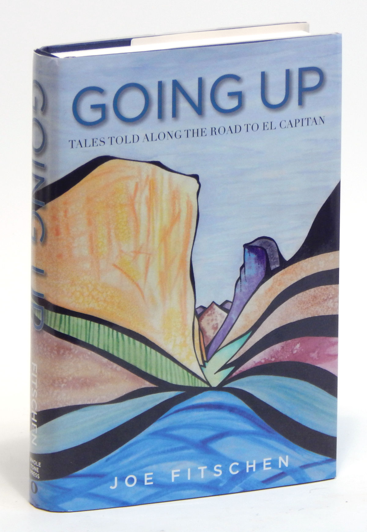 Going Up: Tales Told Along the Road to El Capitan