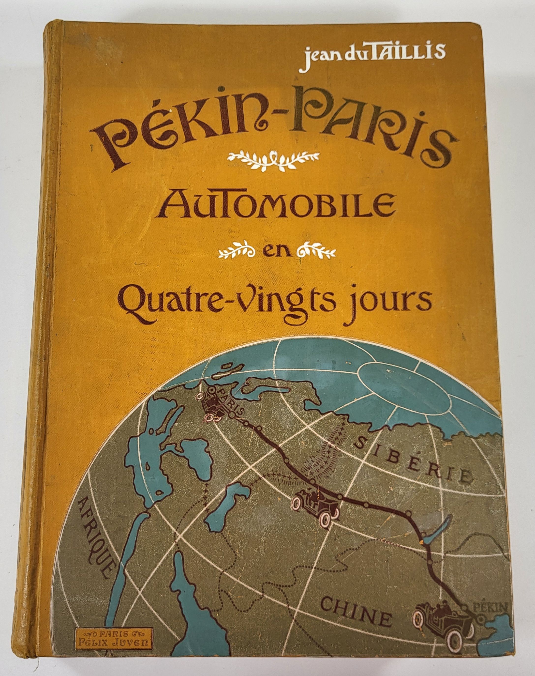 Pekin-Paris Automobile En Quatre-Vingts Jours [Peking to Paris By Automobile in Eighty Days]
