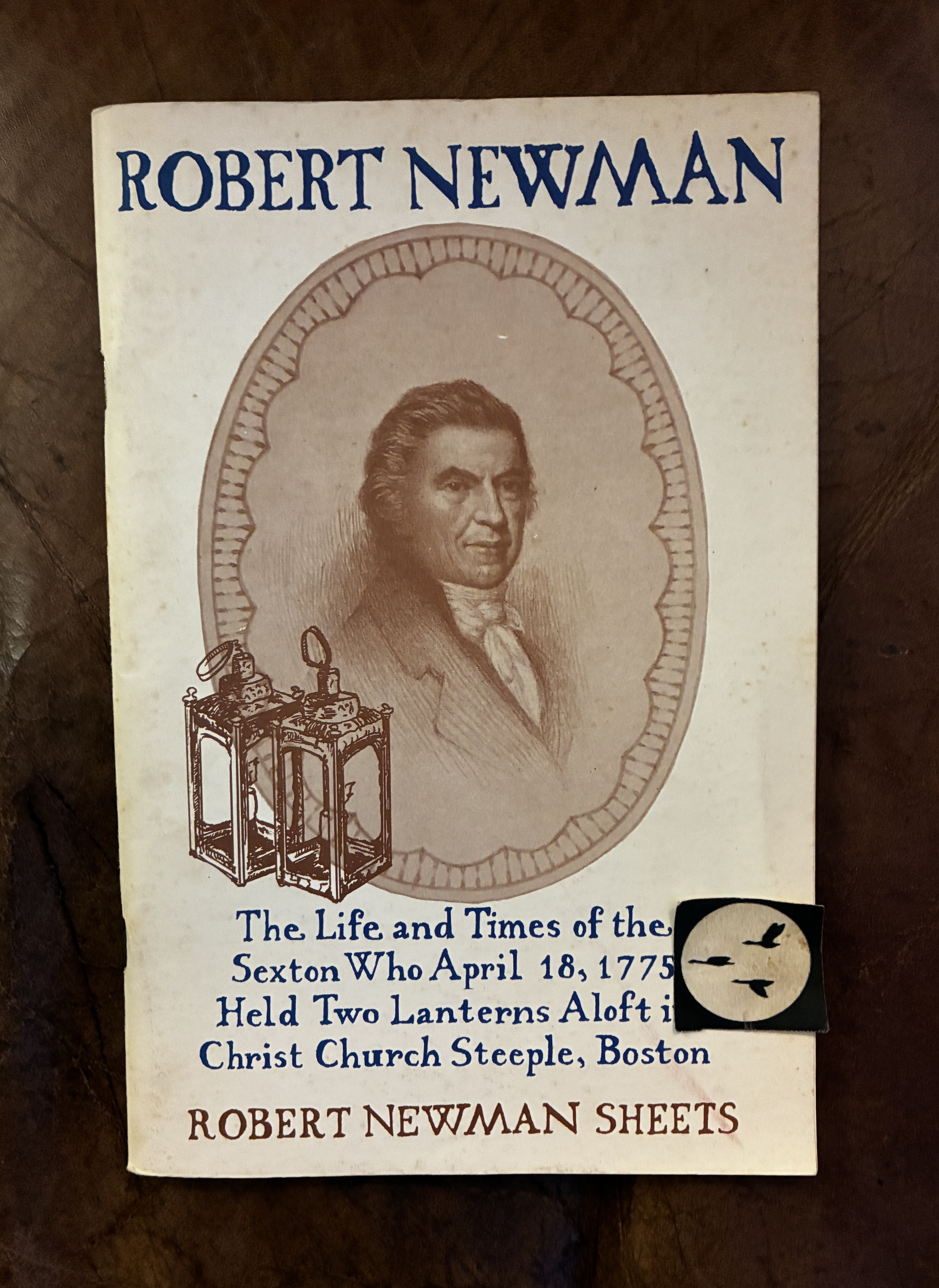 Robert Newman His Life And Letters In Celebration Of The Bicentennial Of His Showing Of Two Lanterns In Christ Church, Boston April 18, 1775
