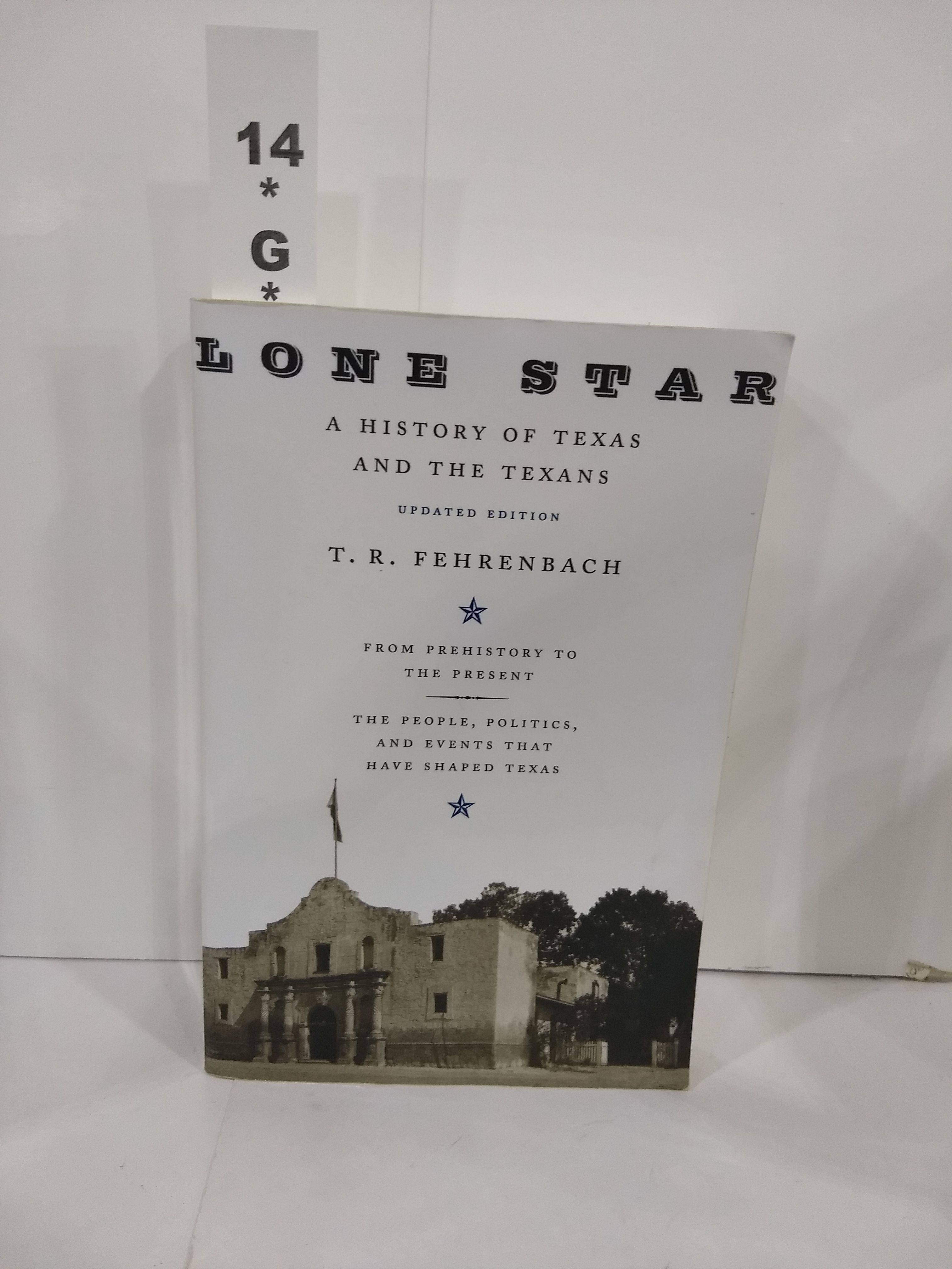 Lone Star a History of Texas and the Texans