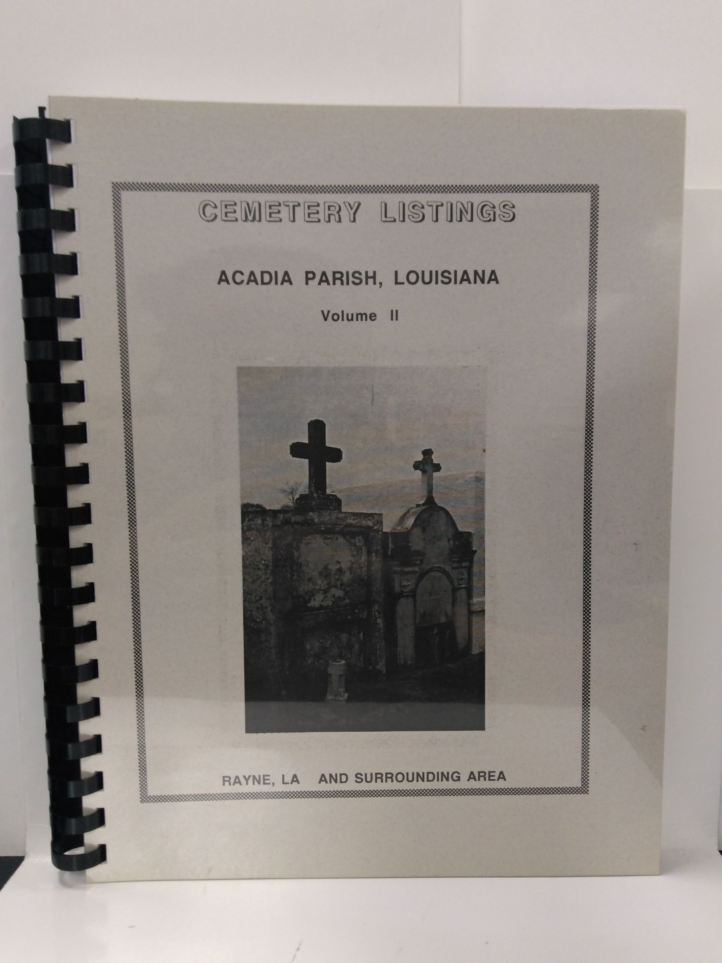 Cemetery Listings of Acadia Parish Louisiana Volume 2