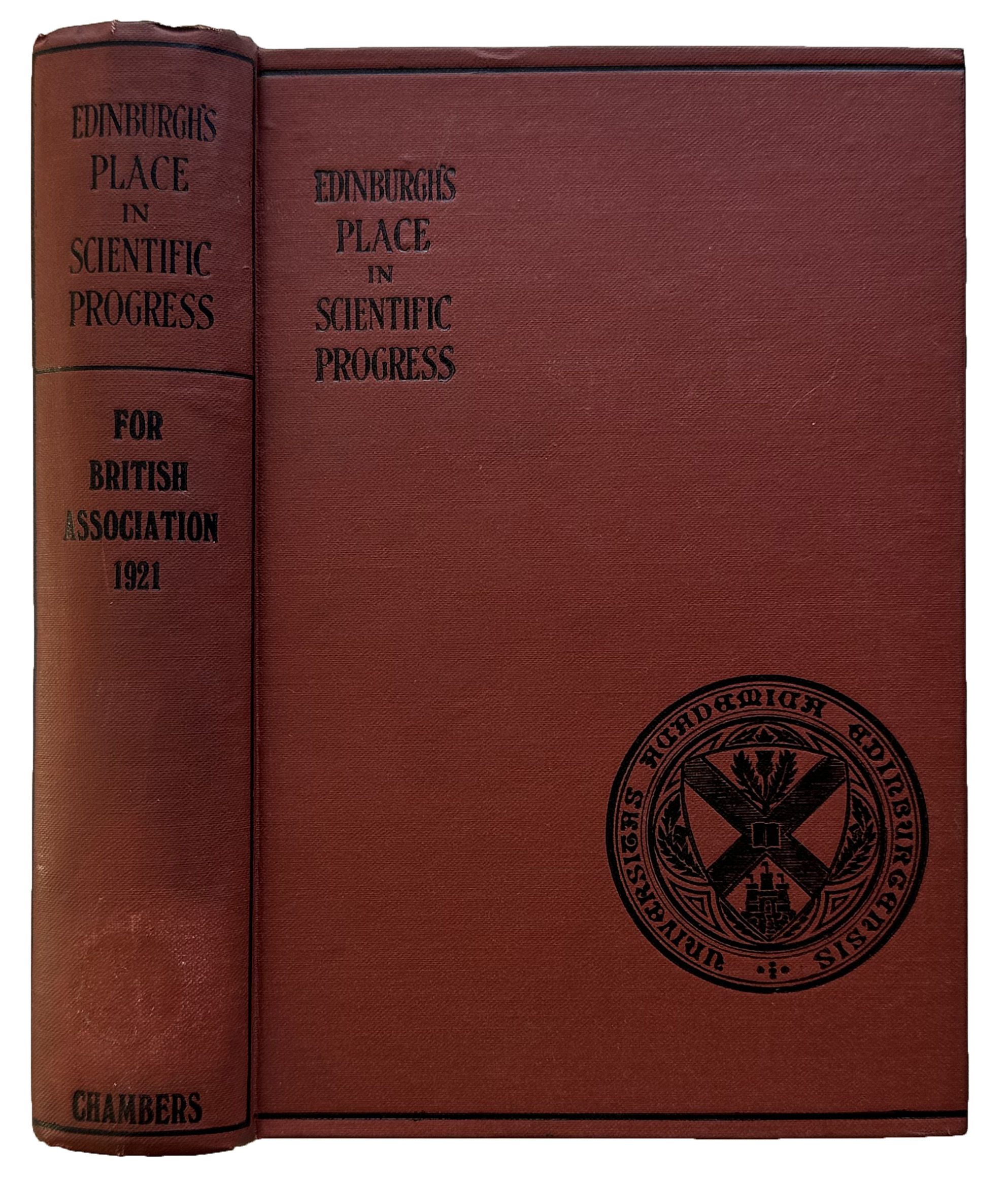 Edinburgh's Place in Scientific Progress. Prepared for the Edinburgh meeting of the British Association by the Local Editorial Committee.