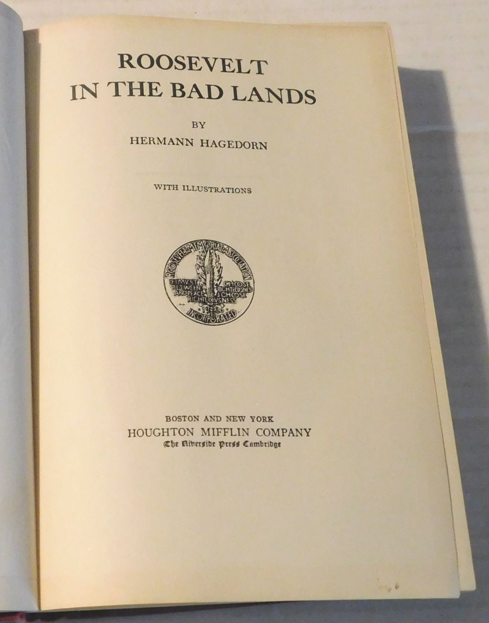 Image for ROOSEVELT IN THE BAD LANDS. By Hermann Hagedorn. With Illustrations. ROOSEVELT IN THE BAD LANDS. By Hermann Hagedorn. With Illustrations.