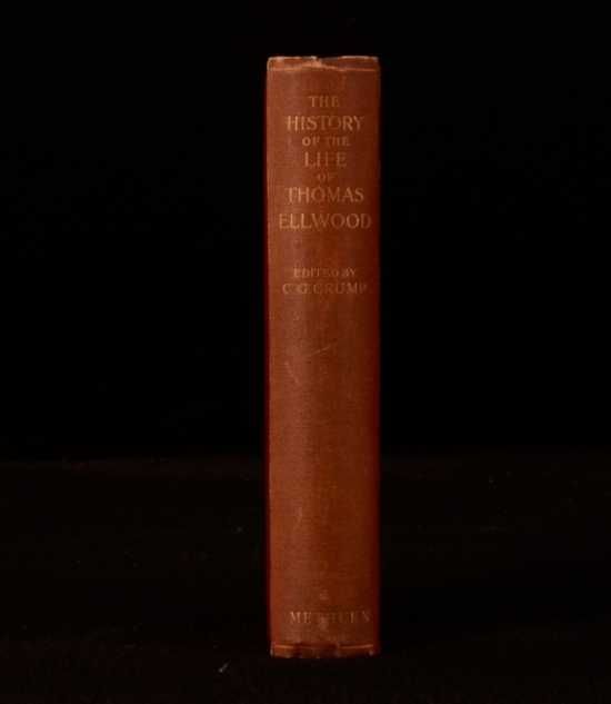 C. G. Crump (Ed) - The History of the Life of Thomas Ellwood or an Account of His Birth, Education, Etc. , with Divers Observations on His Life and Manners When a Youth; and How He Came to Be Convinced of the Truth; with His Many Sufferings and Services and for the Same; Also Several Other Remarkable Passages and Occurrences Written by His Own Hand.