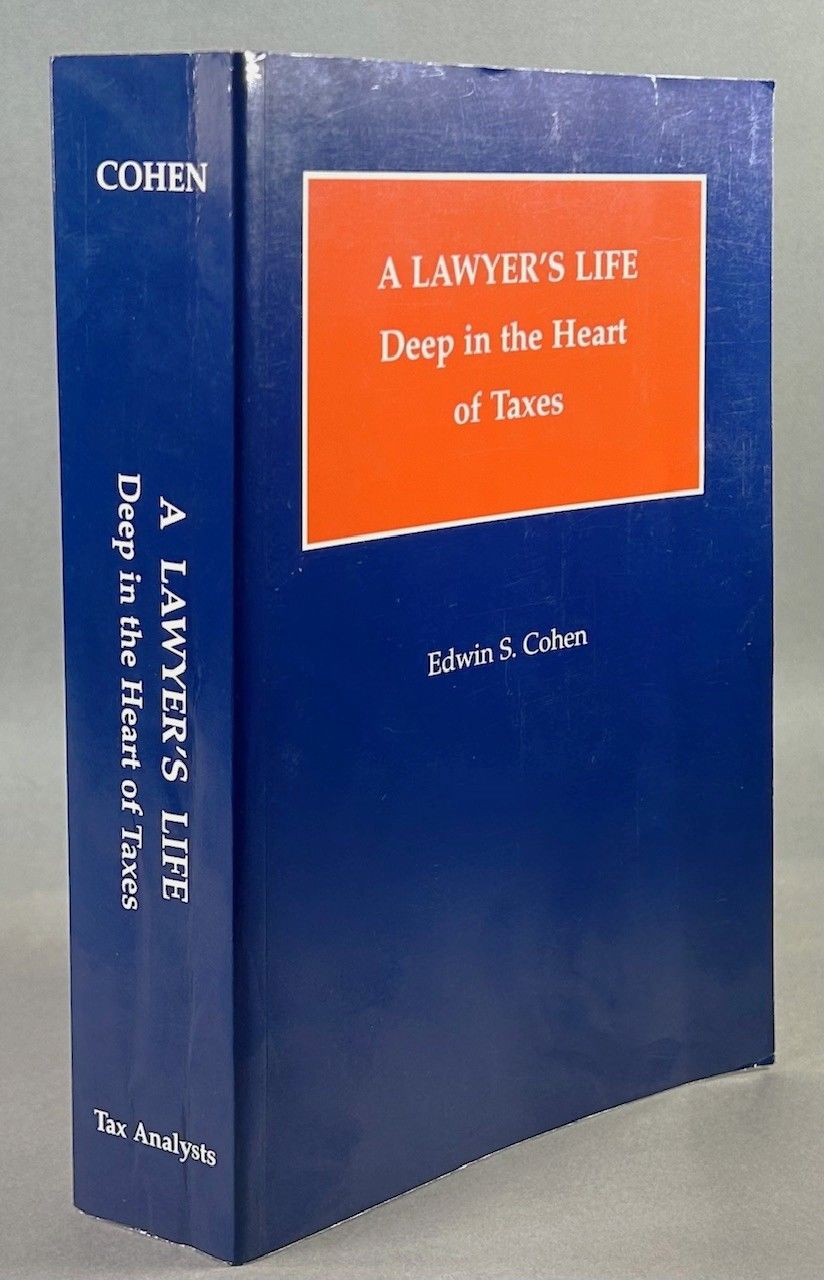 A Lawyer's Life; Deep in the Heart of Taxes [Inscribed]