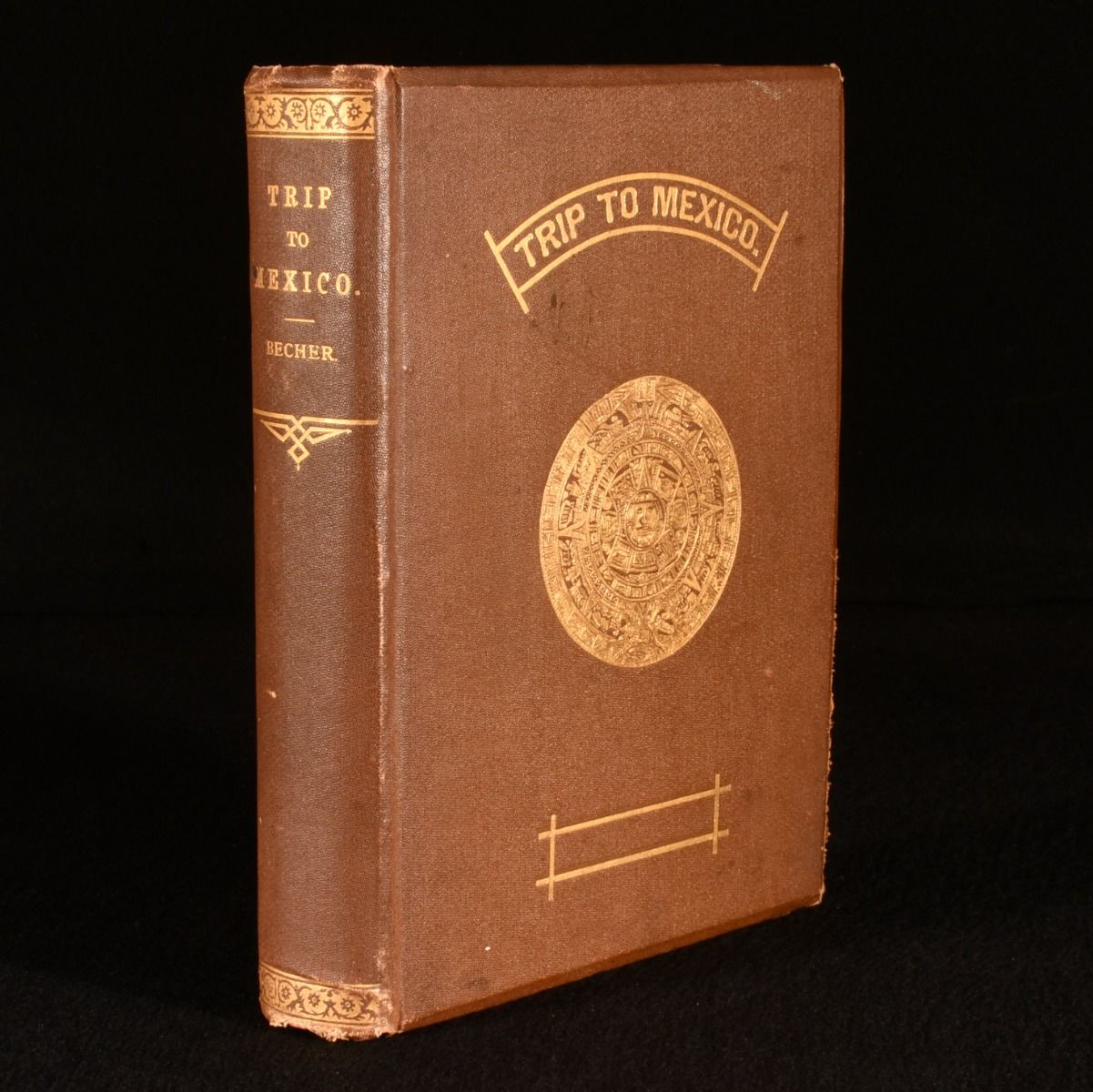H. C. R. Becher - A Trip to Mexico, Being Notes of a Journey from Lake Erie to Lake Tezcuco