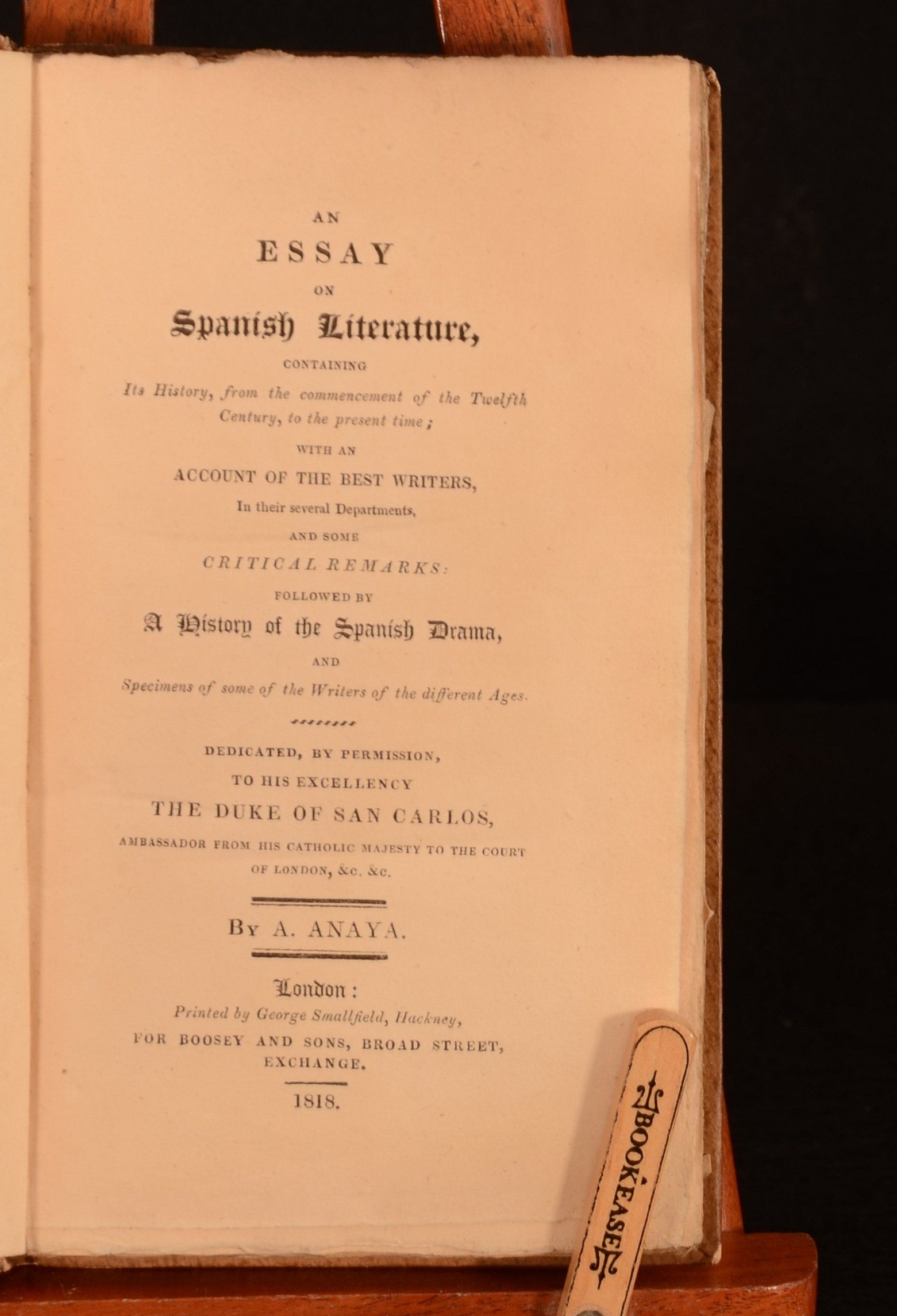 Angel Anaya - An Essay on Spanish Literature, Containing Its History, from the Commencement of the Twelfth Century, to the Present Time; with an Account of the Best Writers, in Their Several Departments, and Some Critical Remarks: Followed by a History of the Spanish Drama, and Specimens of Some of the Writers of the Different Ages