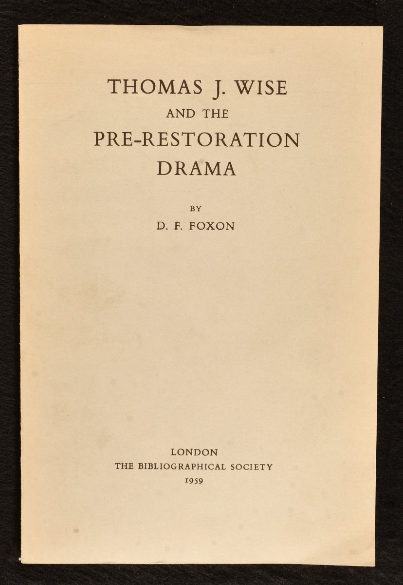 D. F. Foxon - Thomas J. Wise and the Pre-Restoration Drama: A Study in Theft and Sophistication